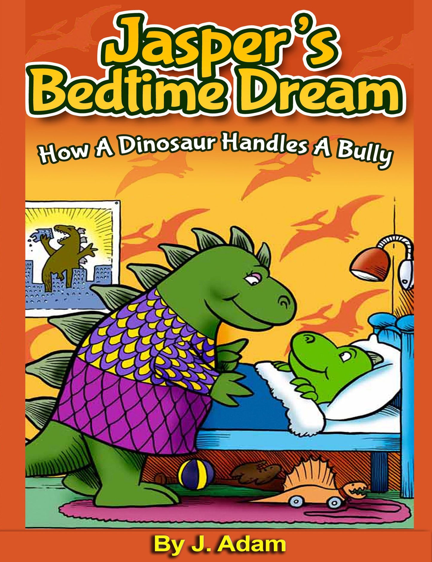 Jasper's Bedtime Dream How A Dinosaur Handles A Bully