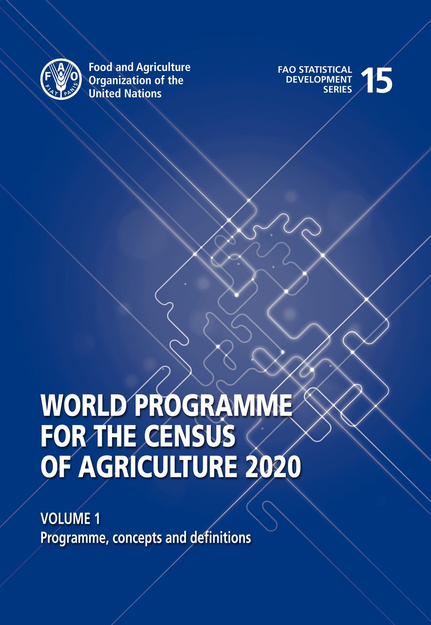 World Program of the Census of Agriculture 2020, Volume I: Programme, concepts and definitions