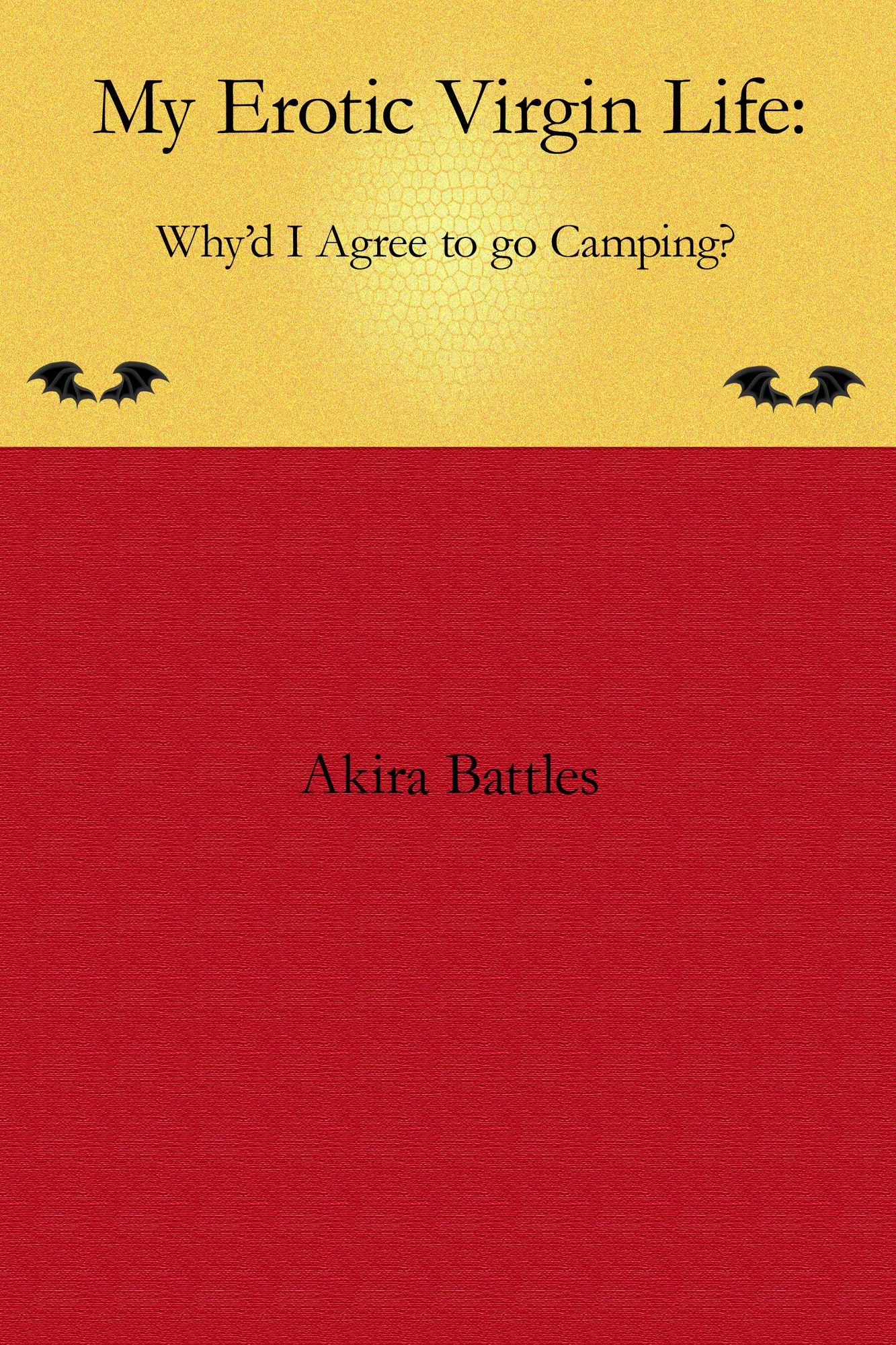 My Erotic Virgin Life: Why'd I Agree to go Camping?