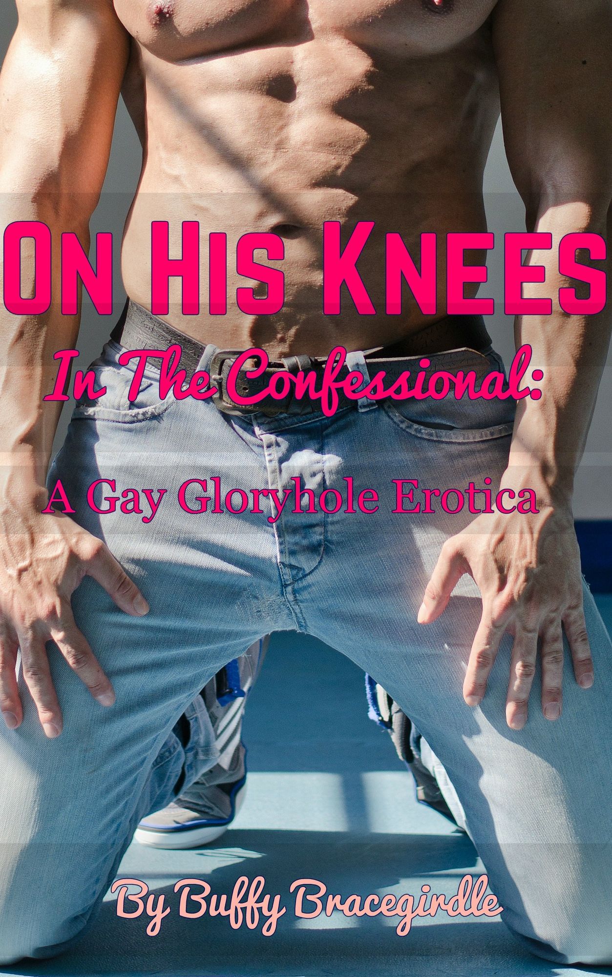 On His Knees In The Confessional: A Gay GloryHole Erotica