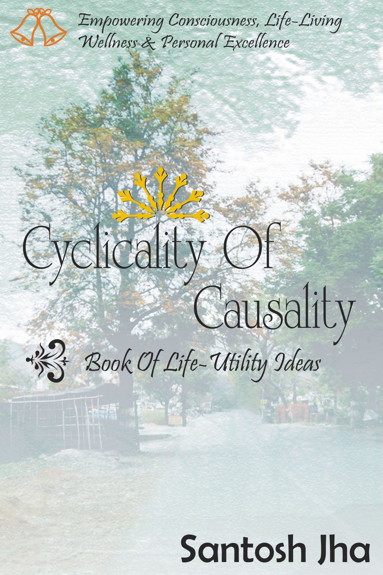 Cyclicality Of Causality: Book Of Life-Utility Ideas