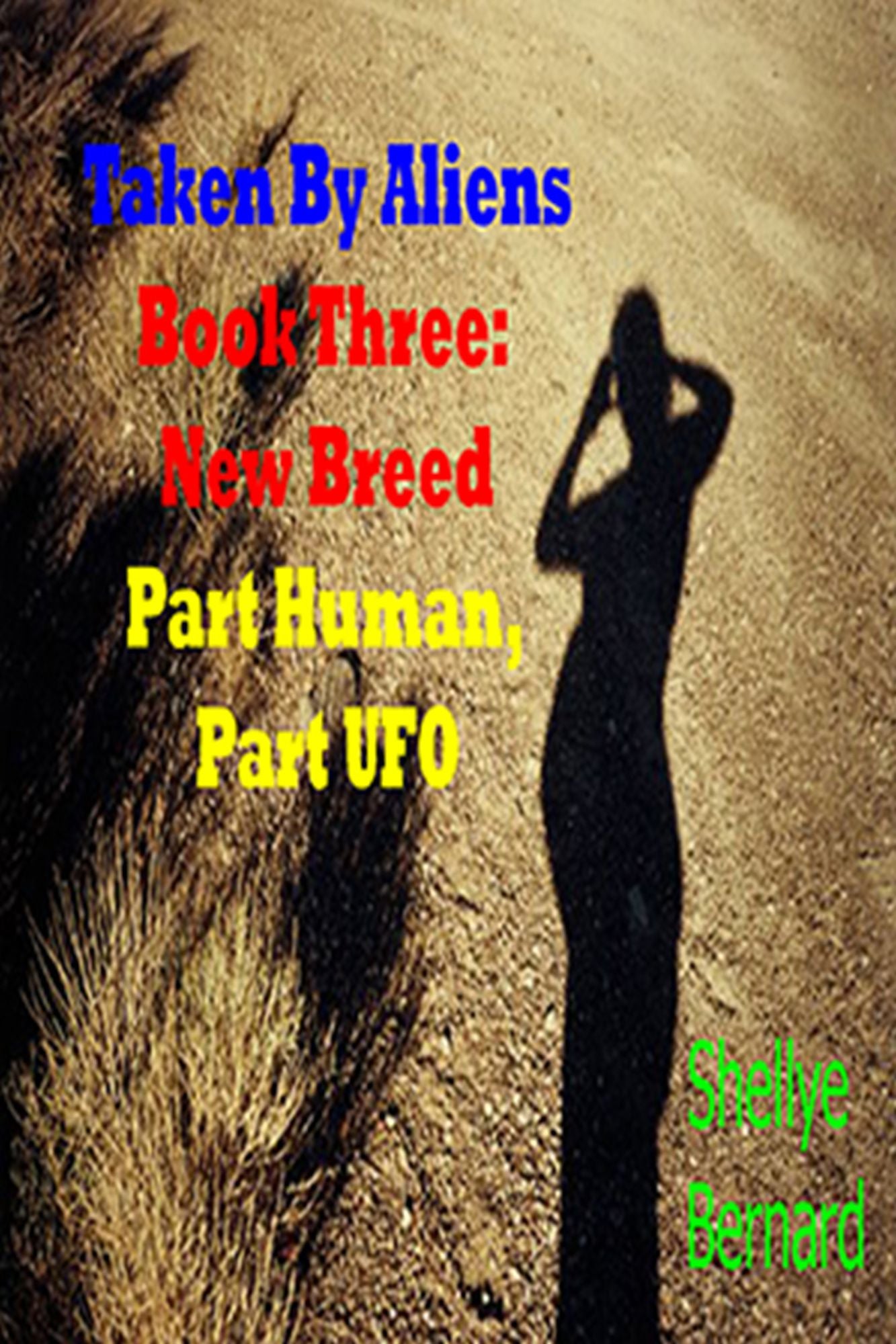 New Breed-Part Human part Alien, Taken by Aliens book 3