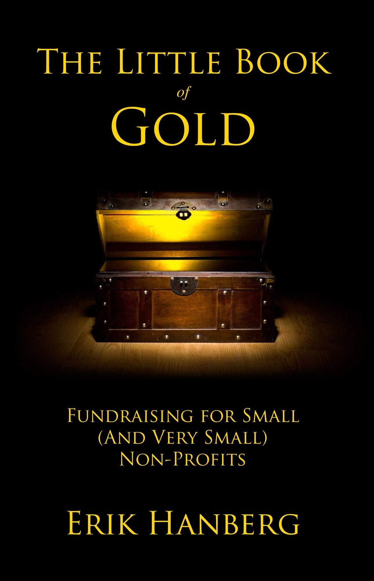 The Little Book of Gold: Fundraising for Small (and Very Small) Nonprofits