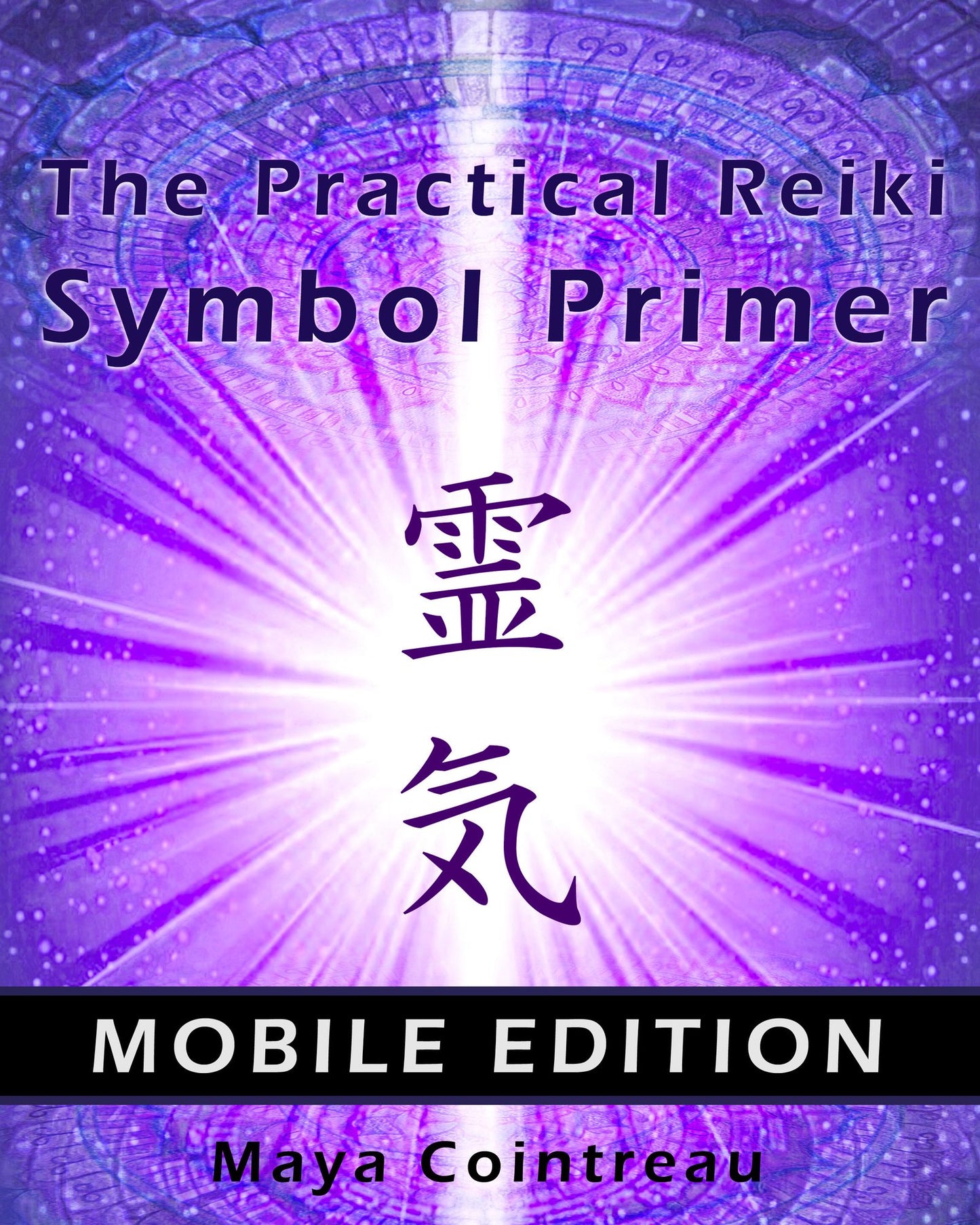 The Practical Reiki Symbol Primer: Mobile Edition