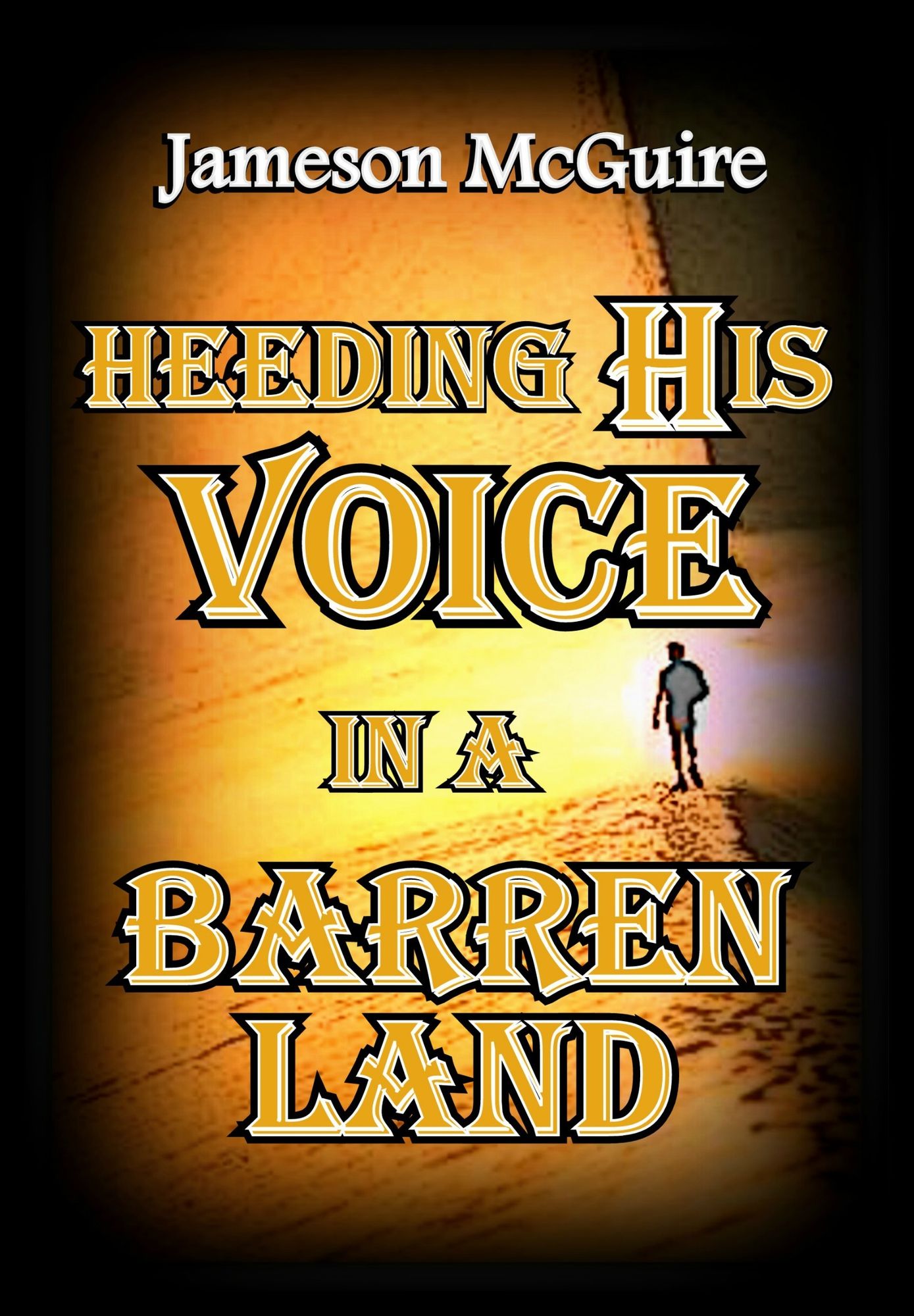 Heeding His Voice in a Barren Land