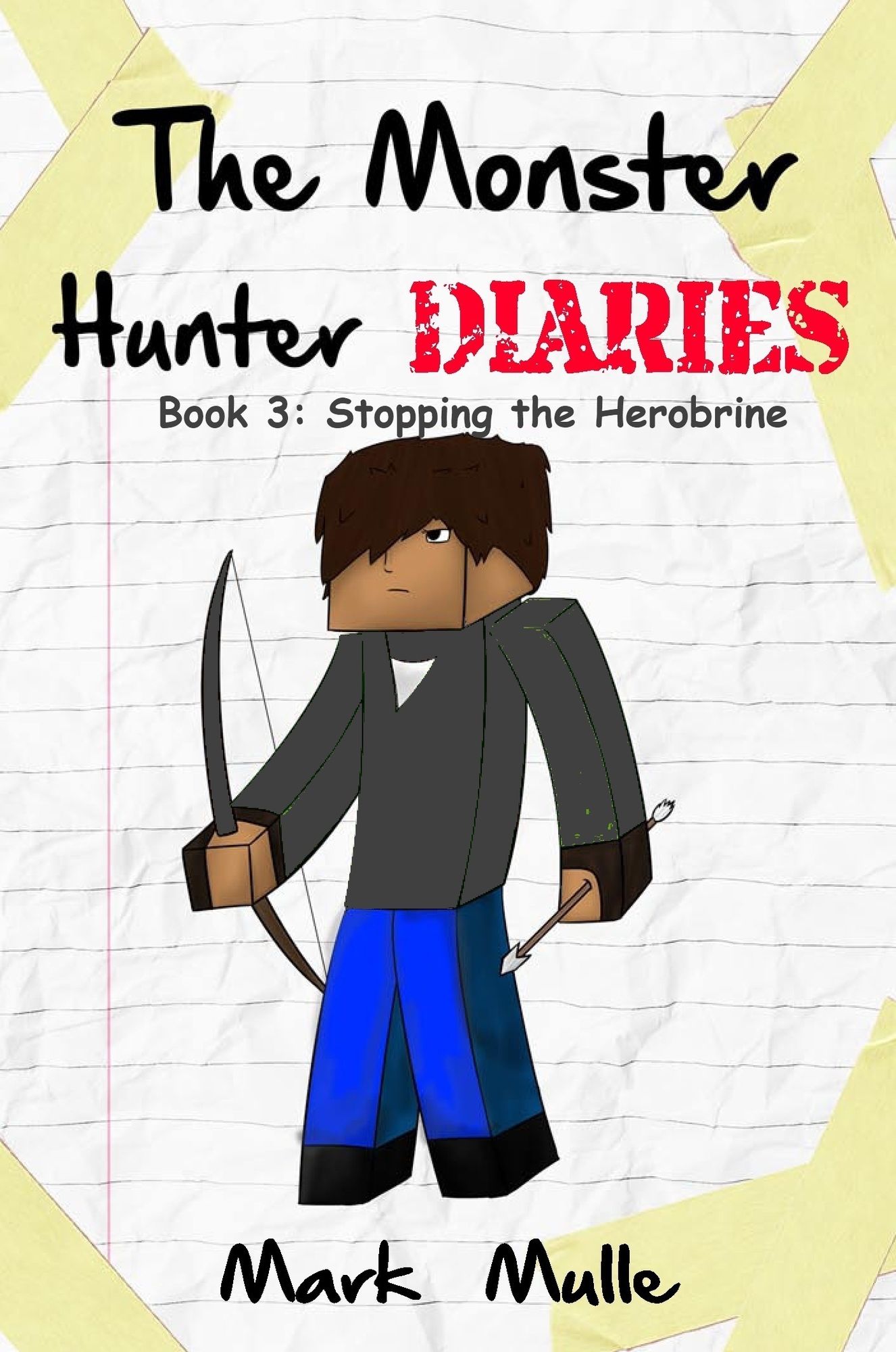 The Monster Hunter Diaries, Book 3: Stopping Herobrine