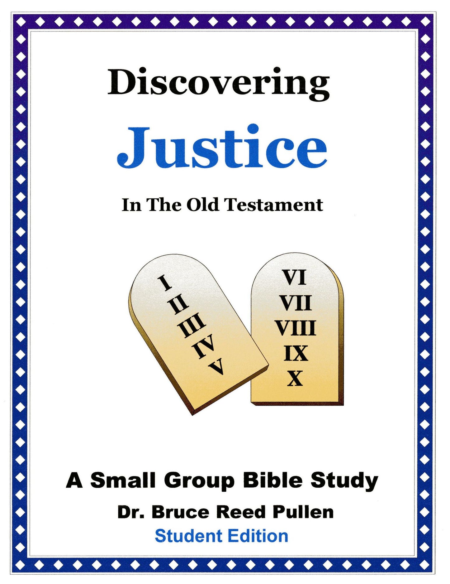Discovering Justice in the Old Testament: A Small Group Bible Study - Student Edition