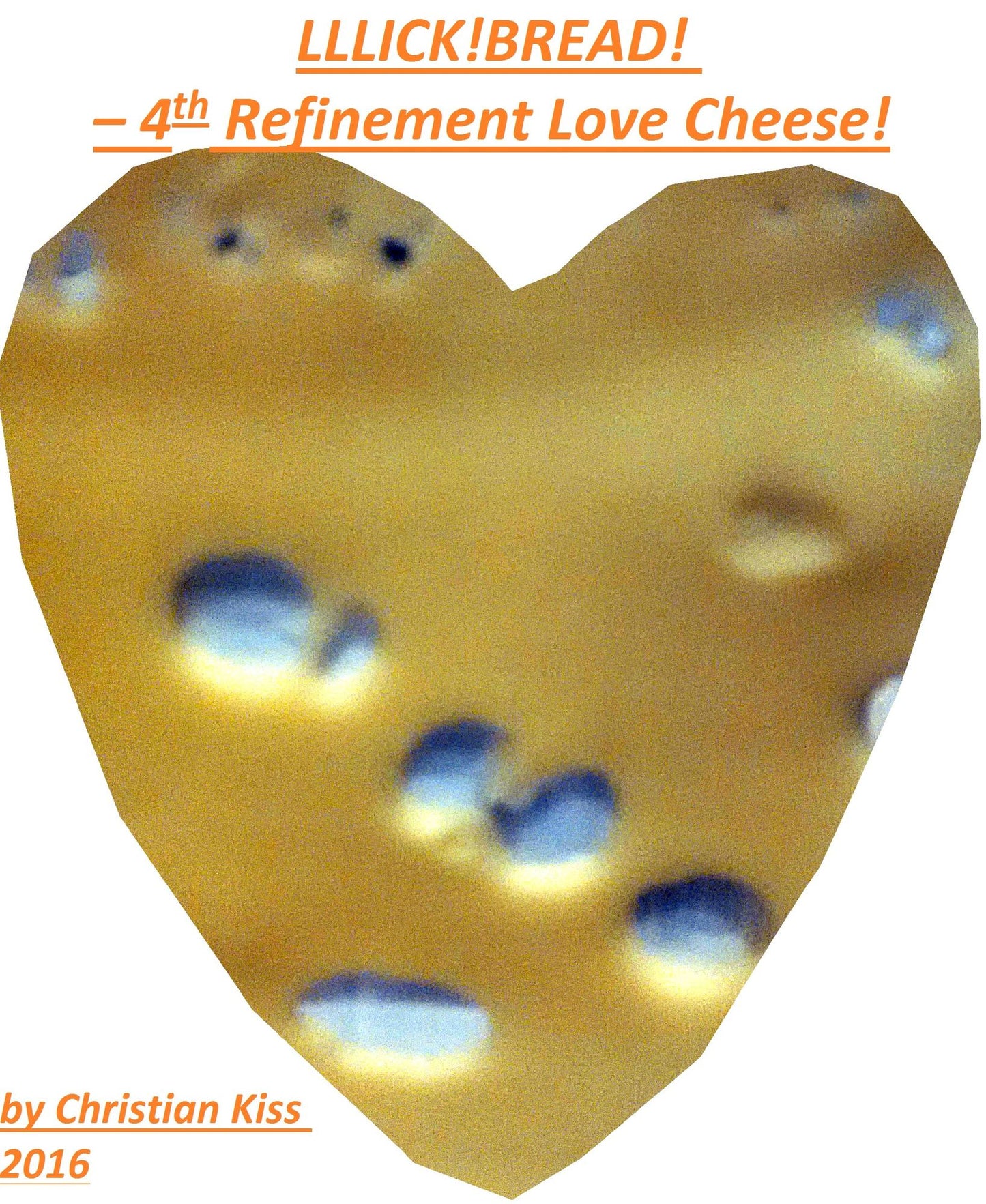 Lllick!Bread!: 4th Refinement Love Cheese!