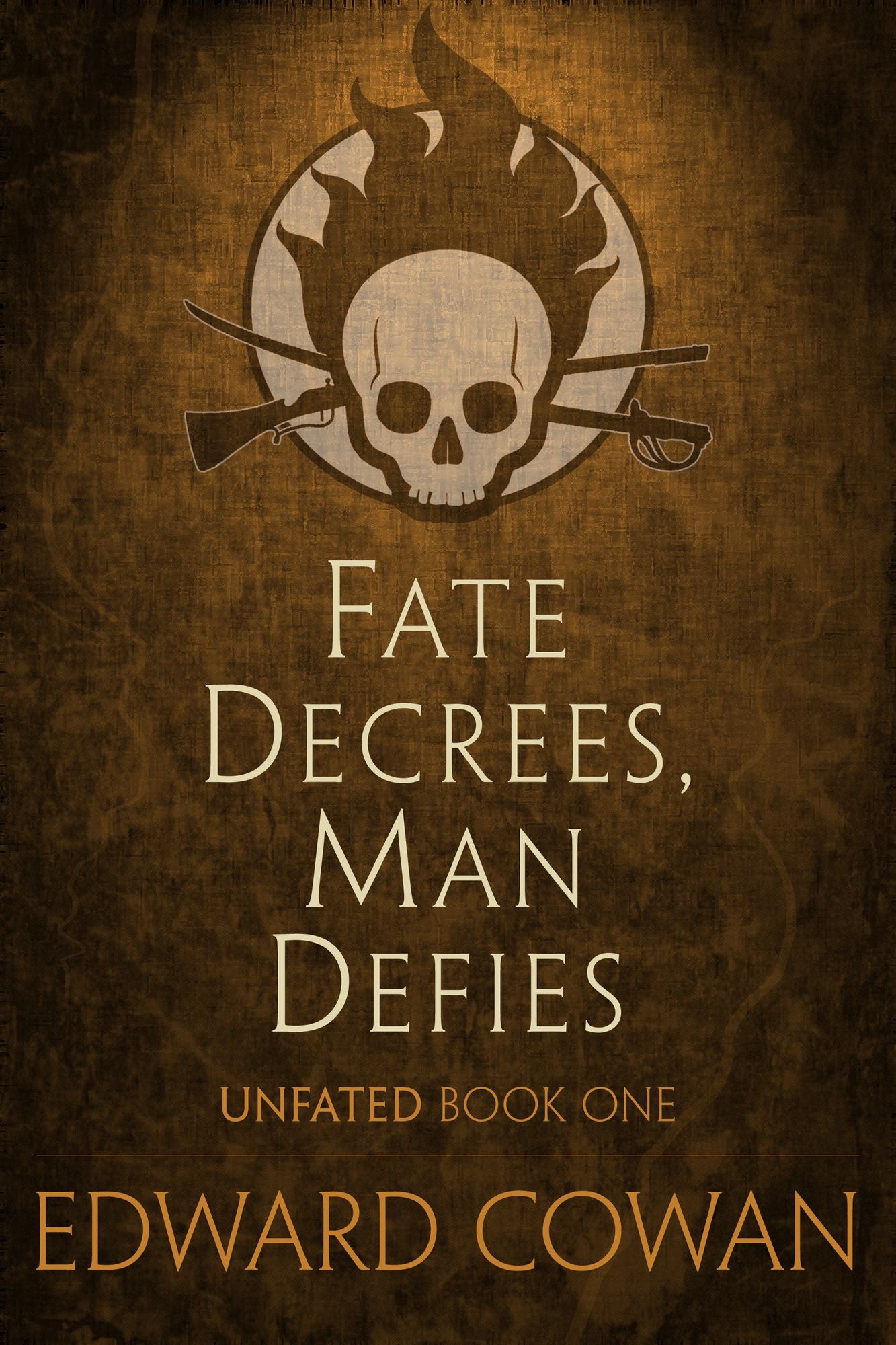 Fate Decrees, Man Defies (Unfated, Book One)