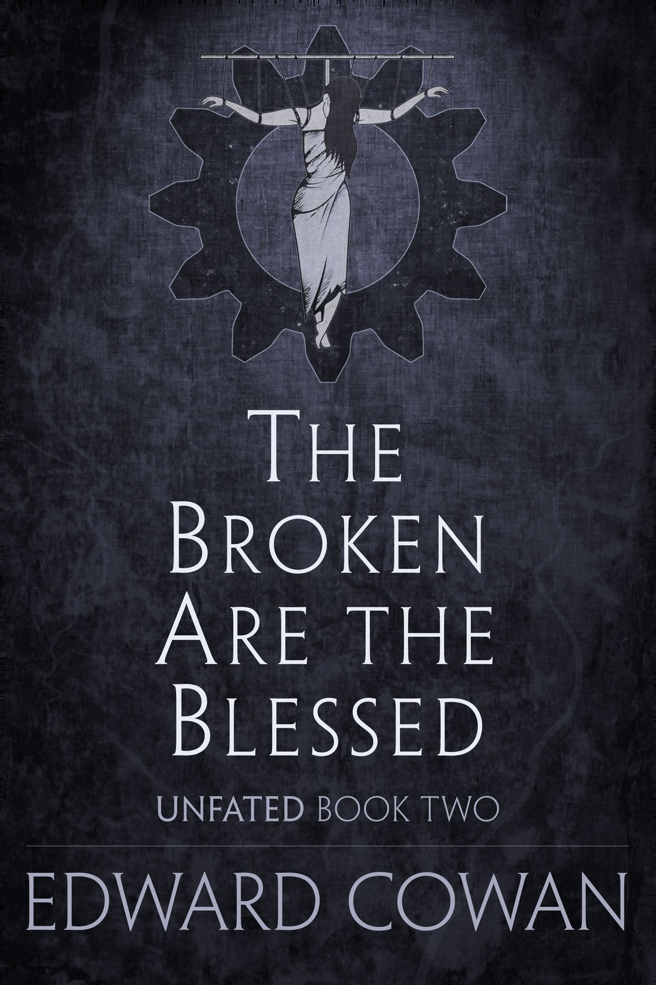 The Broken Are the Blessed (Unfated, Book Two)