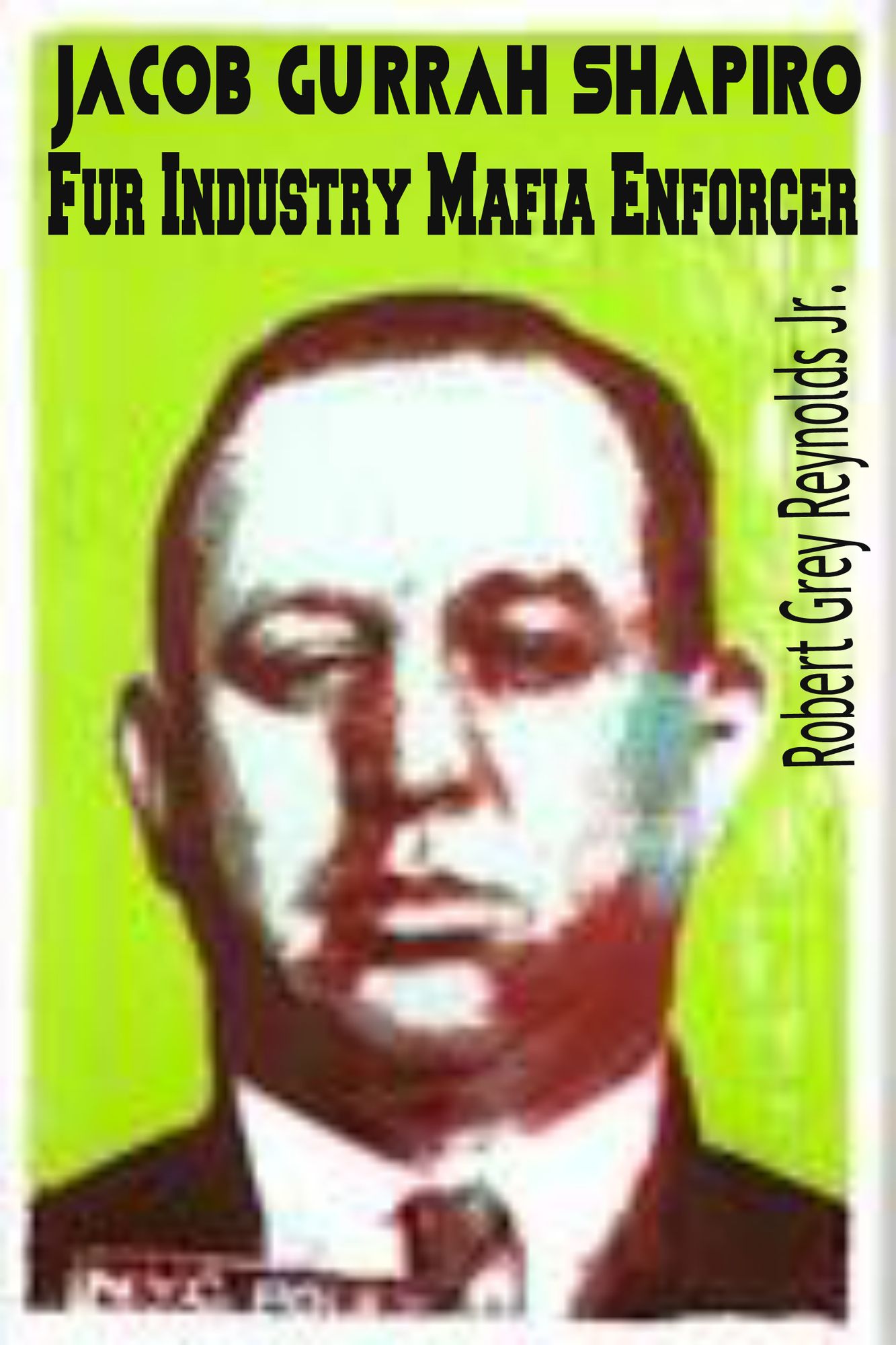 Jacob Gurrah Shapiro Fur Industry Mafia Enforcer