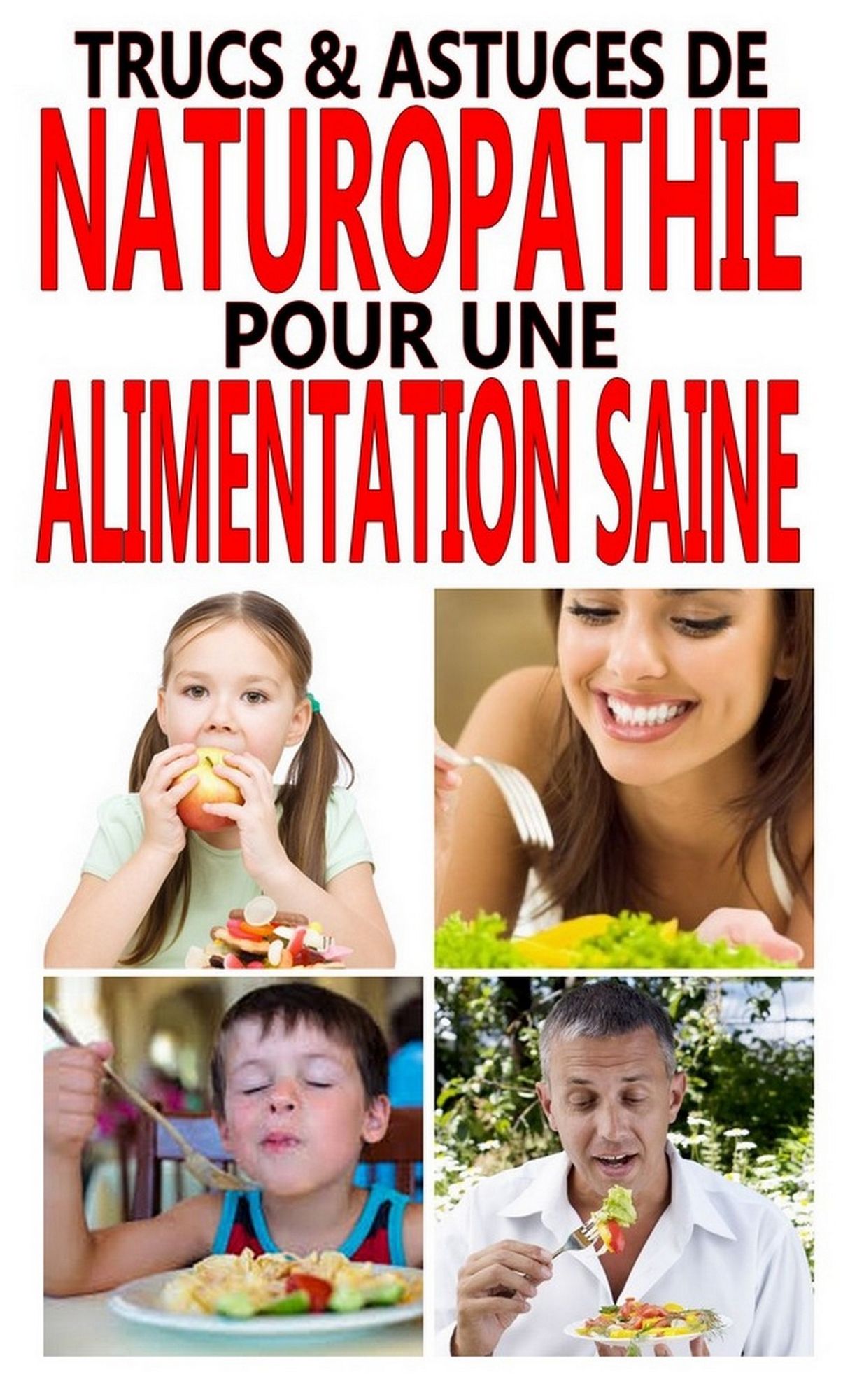 Trucs & astuces de Naturopathie pour une alimentation saine