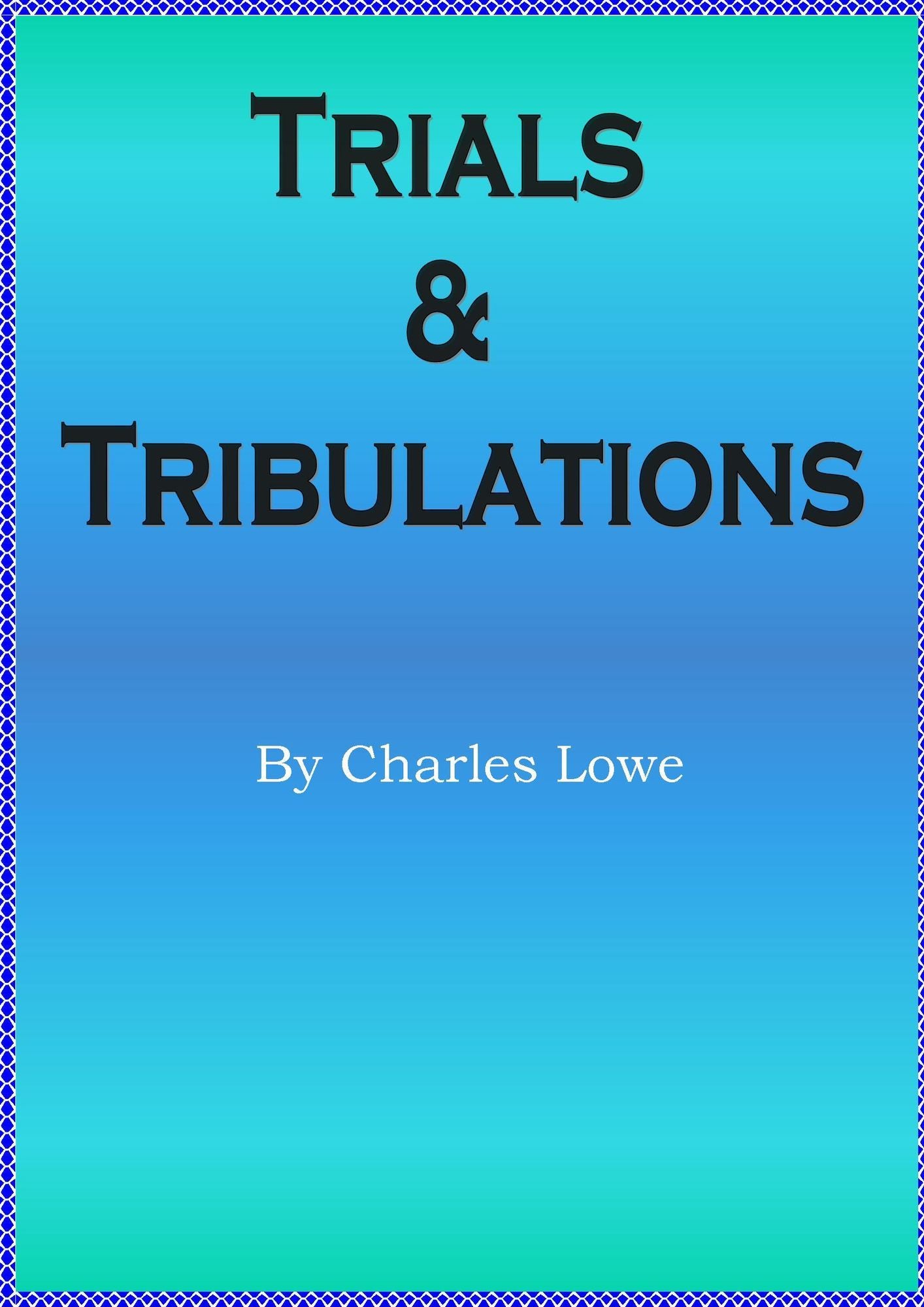 Trials & Tribulations