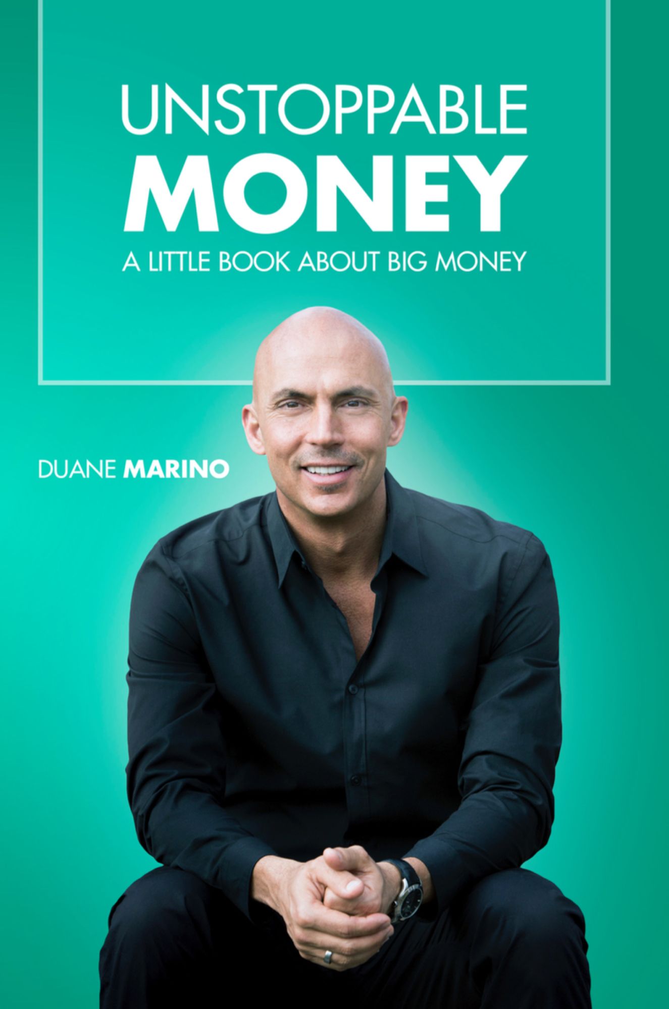Unstoppable Money: A Little Book About Big Money