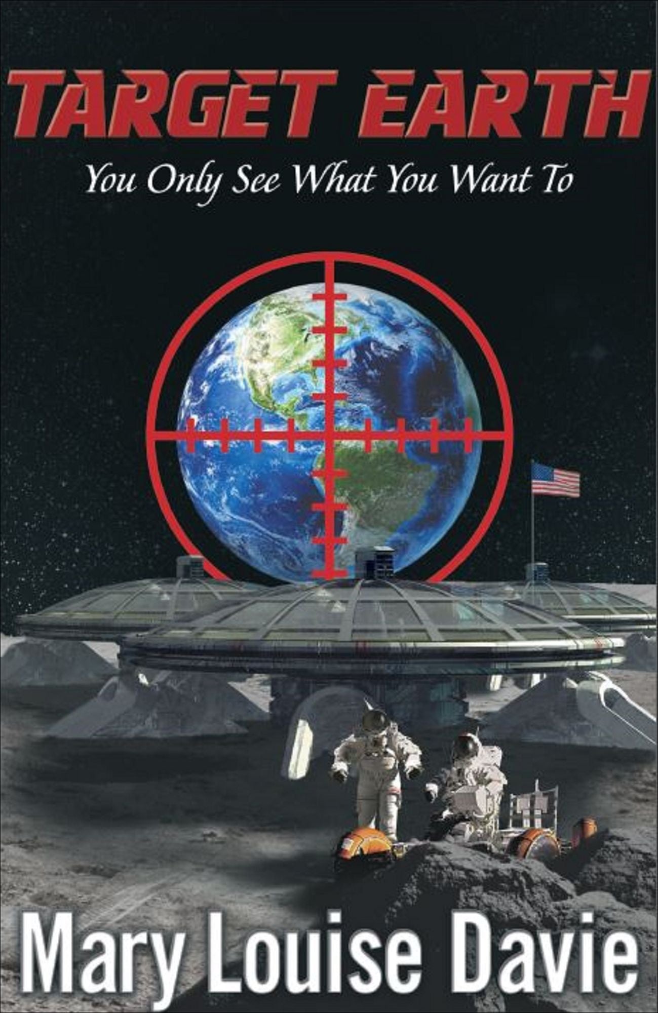 Target Earth: "You Only See What You Want To"