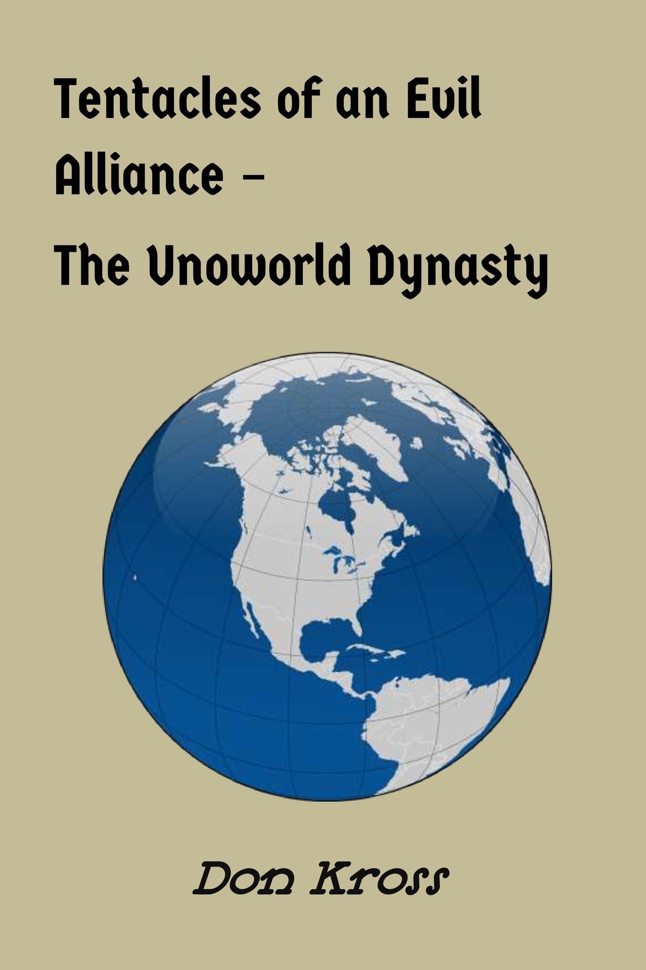 Tentactes of an Evil Alliance: The Unoworld Dynasty