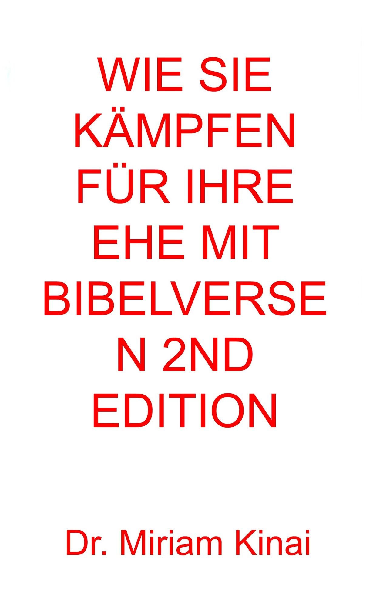 Wie Sie Kämpfen Für Ihre Ehe Mit Bibel Versen 2nd Edition