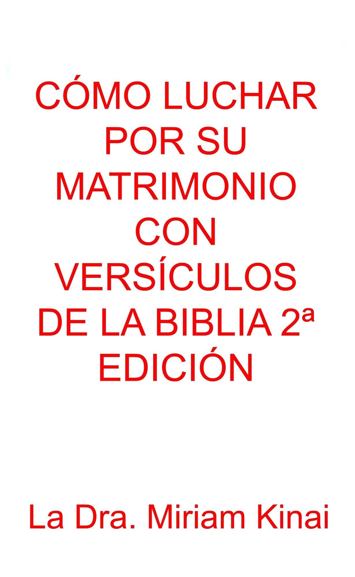 Cómo Luchar Por Su Matrimonio Con Versículos De La Biblia 2ª Edición