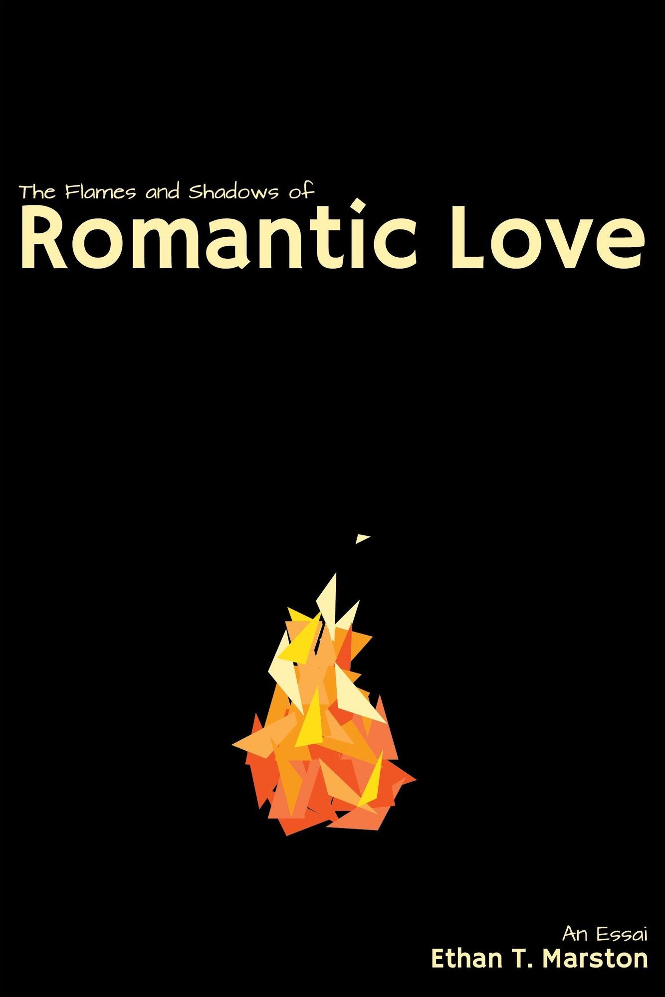 The Flames and Shadows of Romantic Love: An Essai