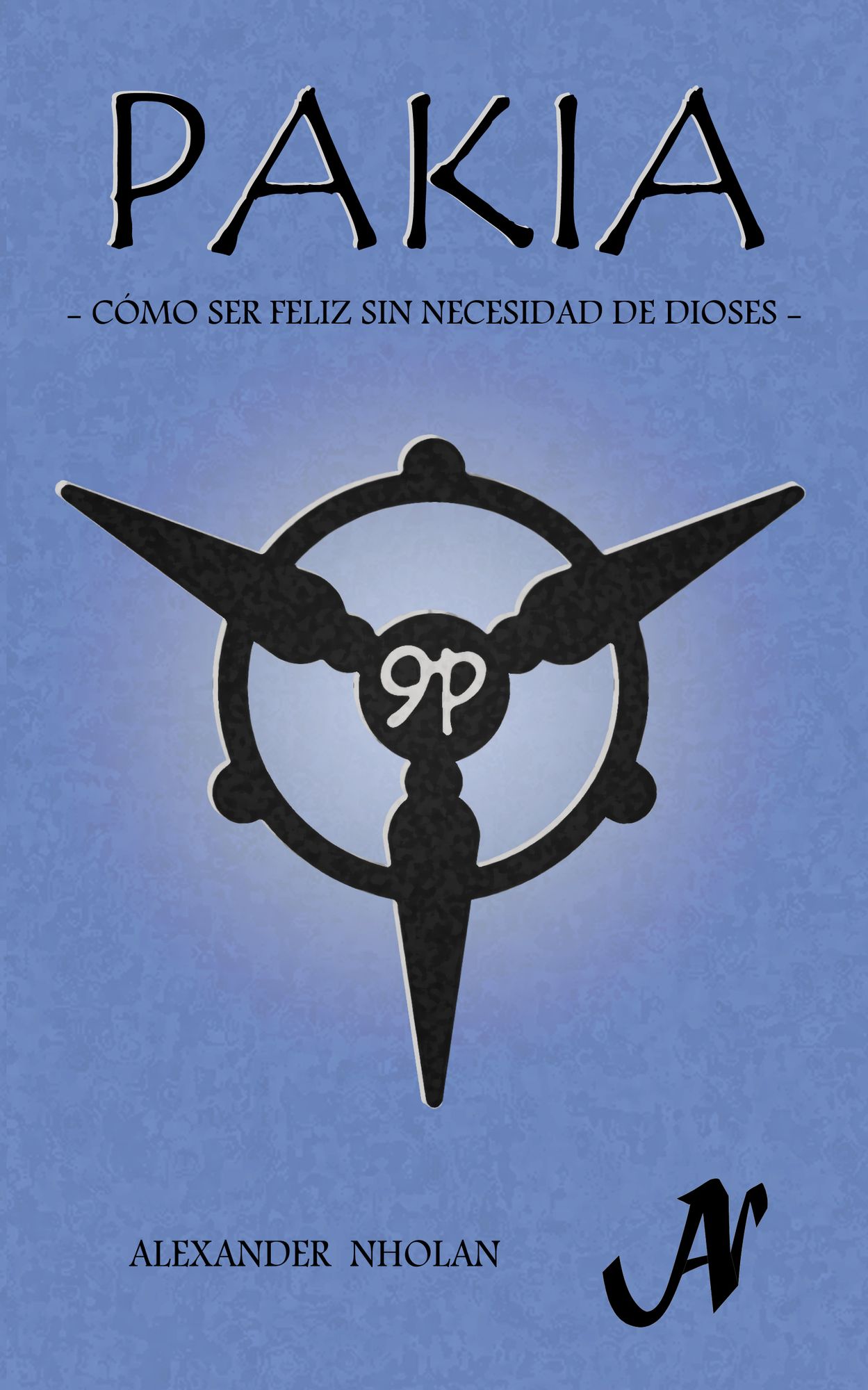 Pakia: Cómo ser feliz sin necesidad de dioses