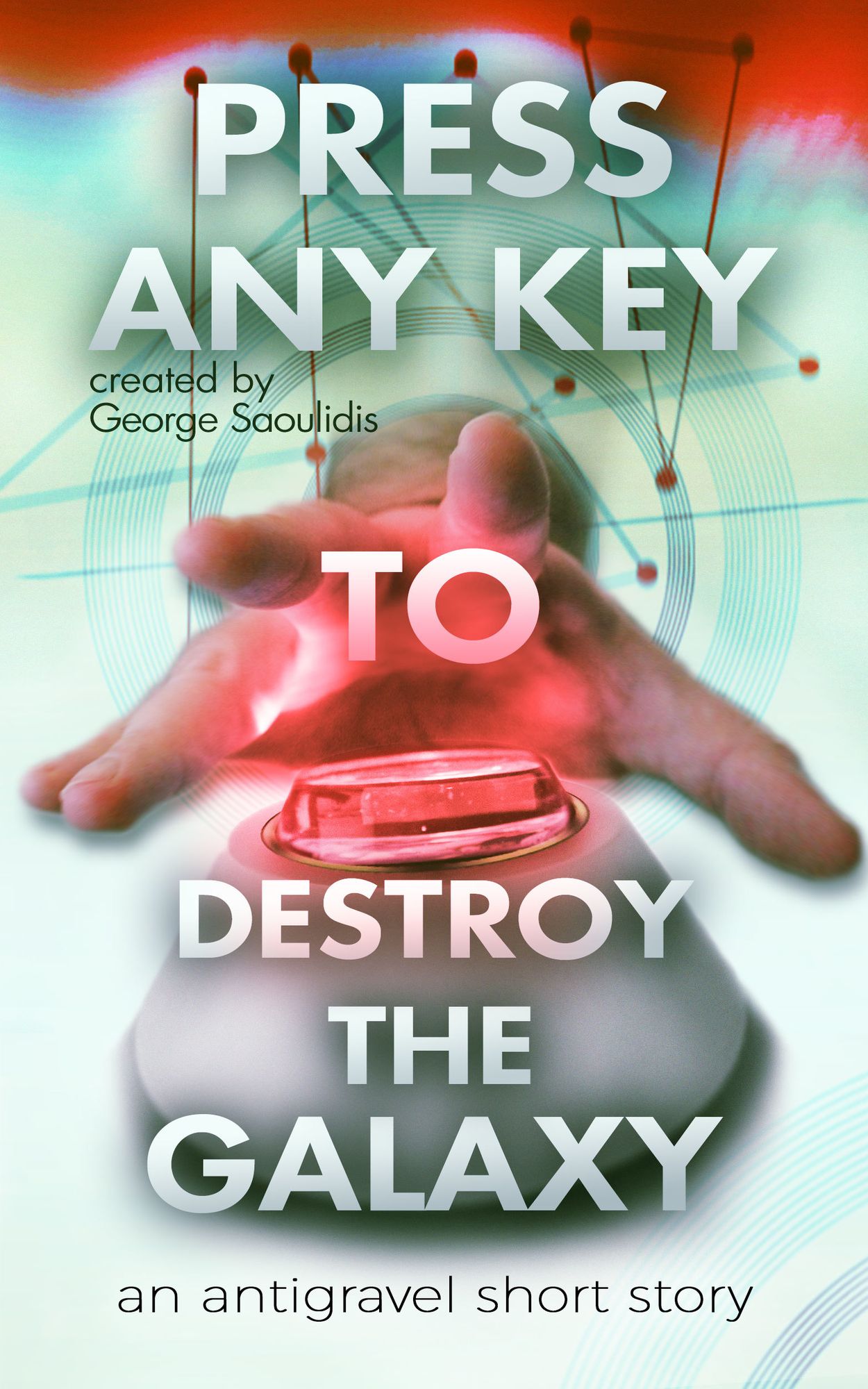 Press Any Key To Destroy The Galaxy