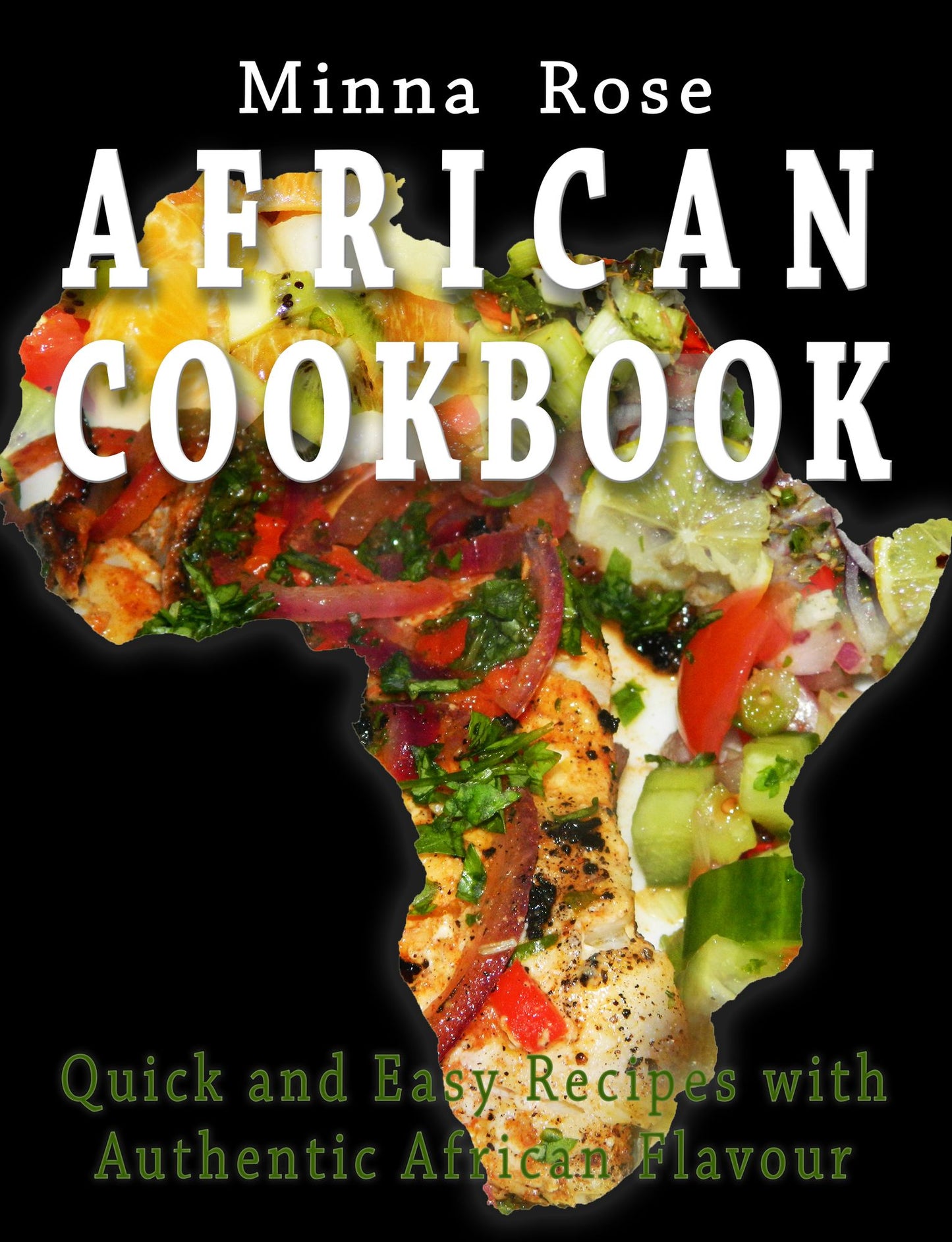 African Cookbook: Quick and Easy Recipes full of Authentic African Flavour