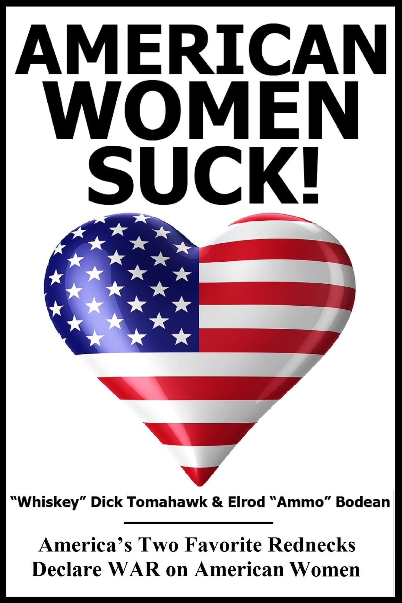 American Women SUCK!: America's Two Favorite Rednecks Declare WAR on American Woman