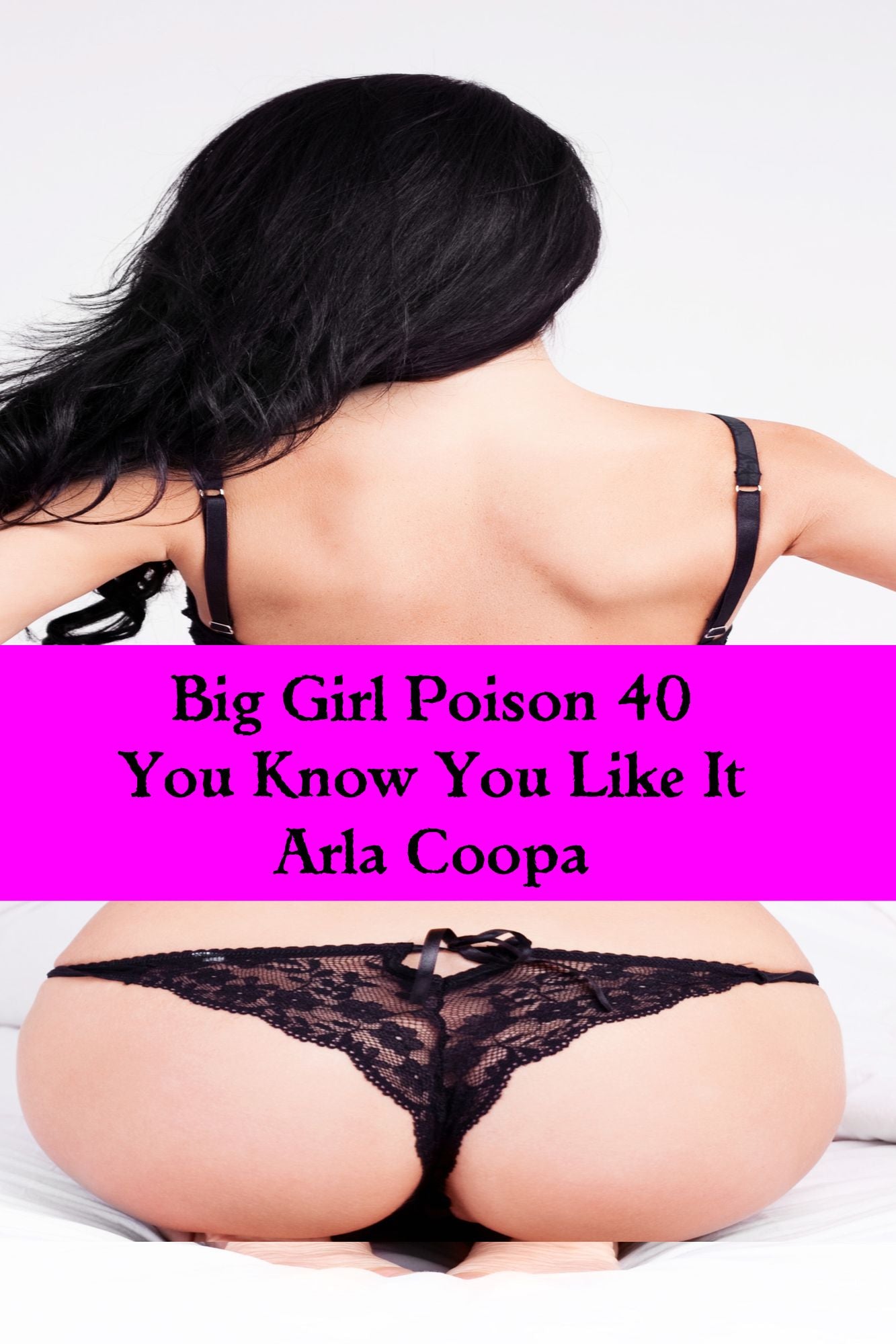 Big Girl Poison 40: You Know You Like It