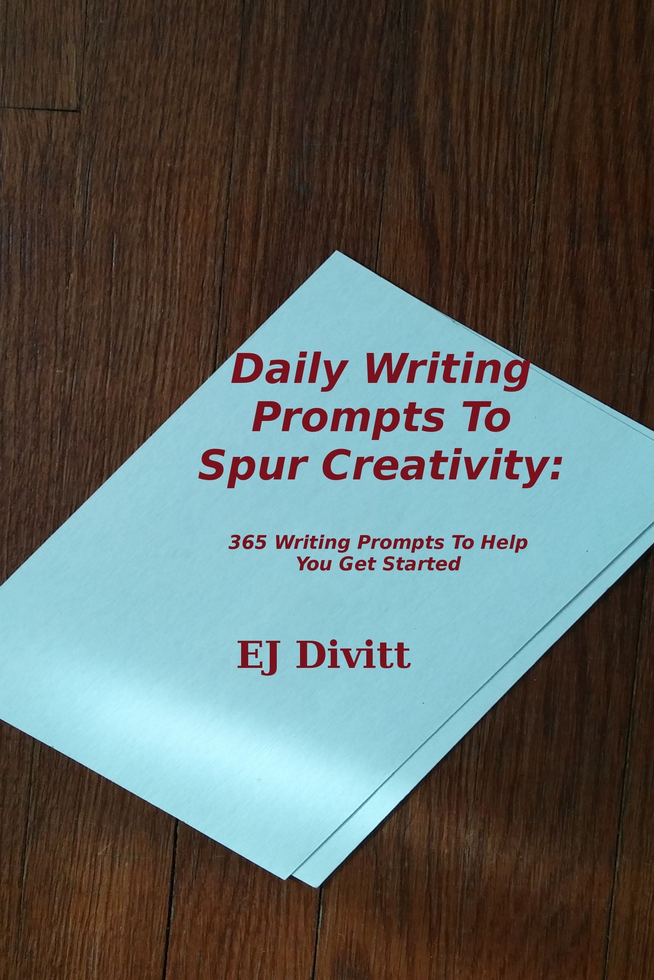Daily Writing Prompts To Spur Creativity: 365 Writing Prompts To Help You Get Started