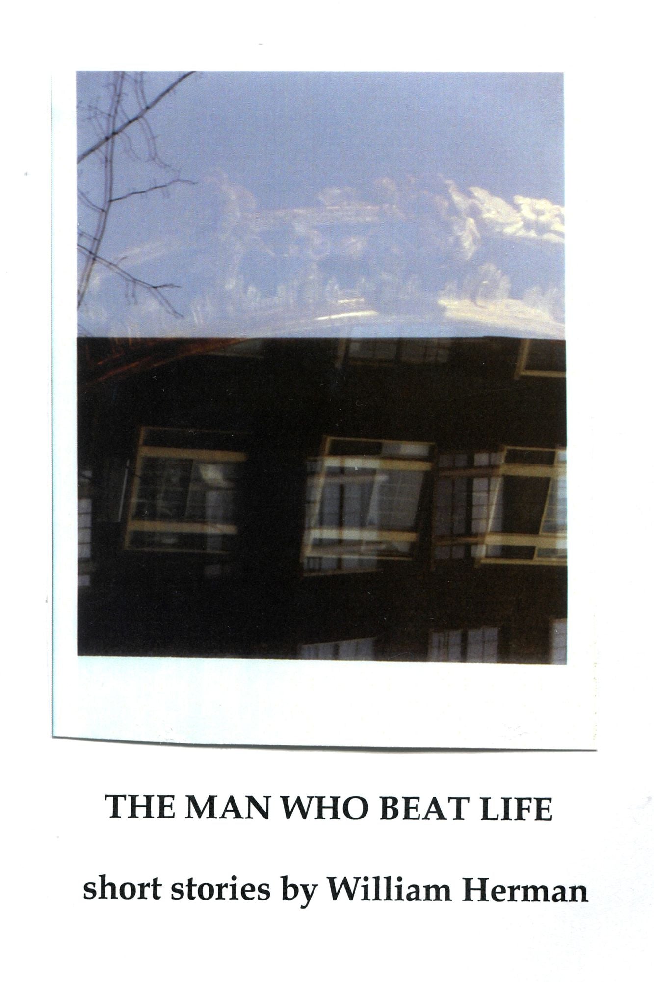The Man Who Beat Life, And Other Stories
