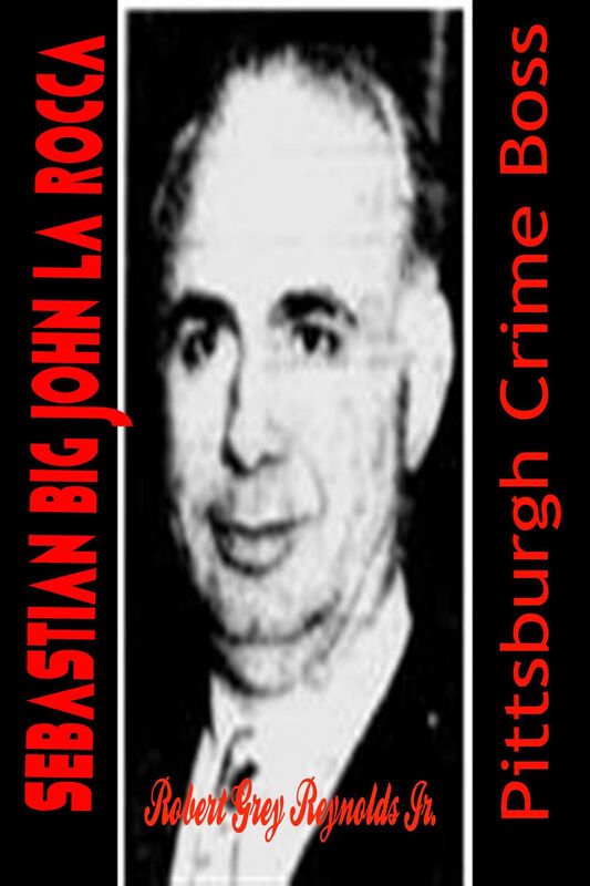 Big John La Rocca Pittsburgh Crime Boss