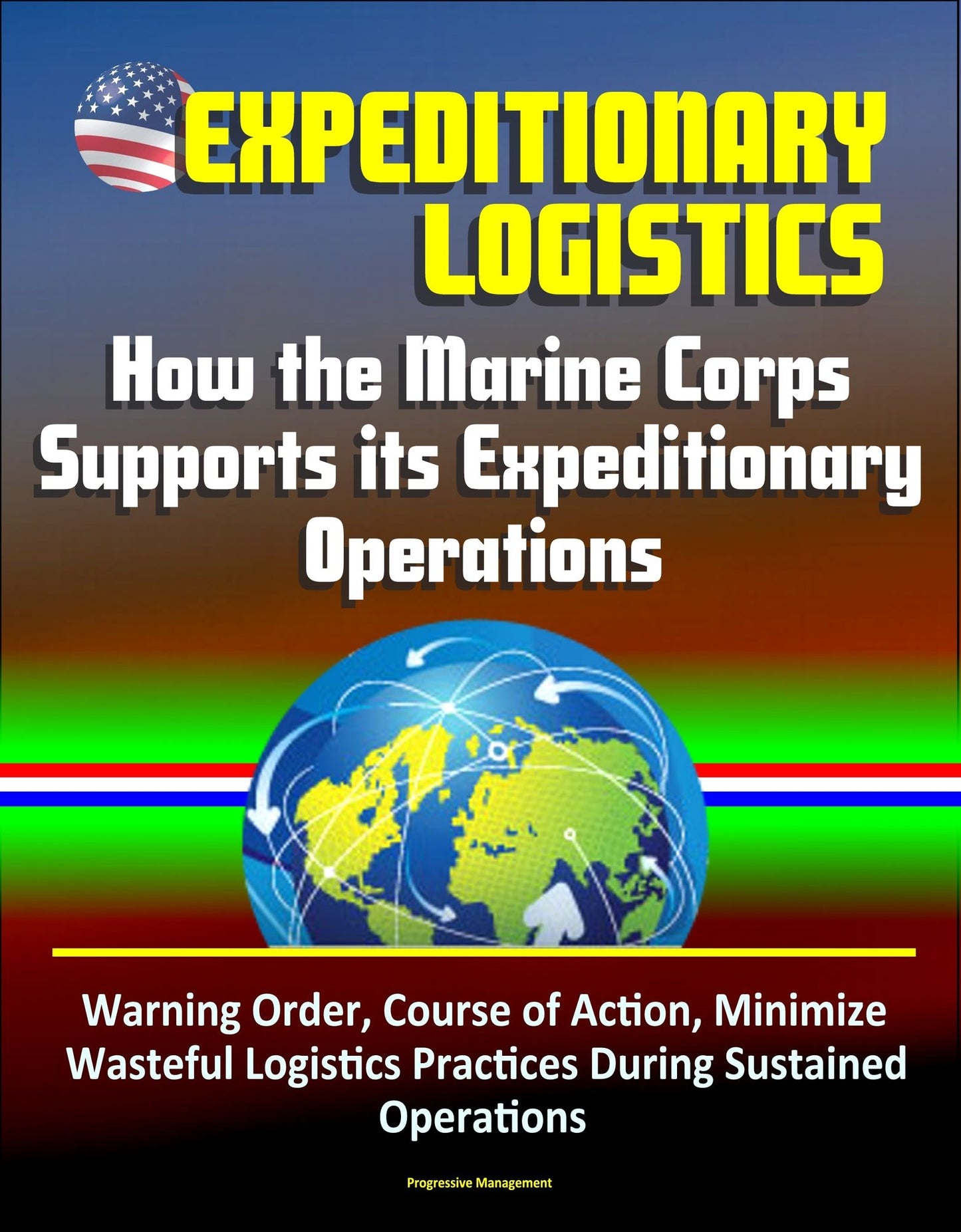 Expeditionary Logistics: How the Marine Corps Supports its Expeditionary Operations, Warning Order, Course of Action, Minimize Wasteful Logistics Practices During Sustained Operations