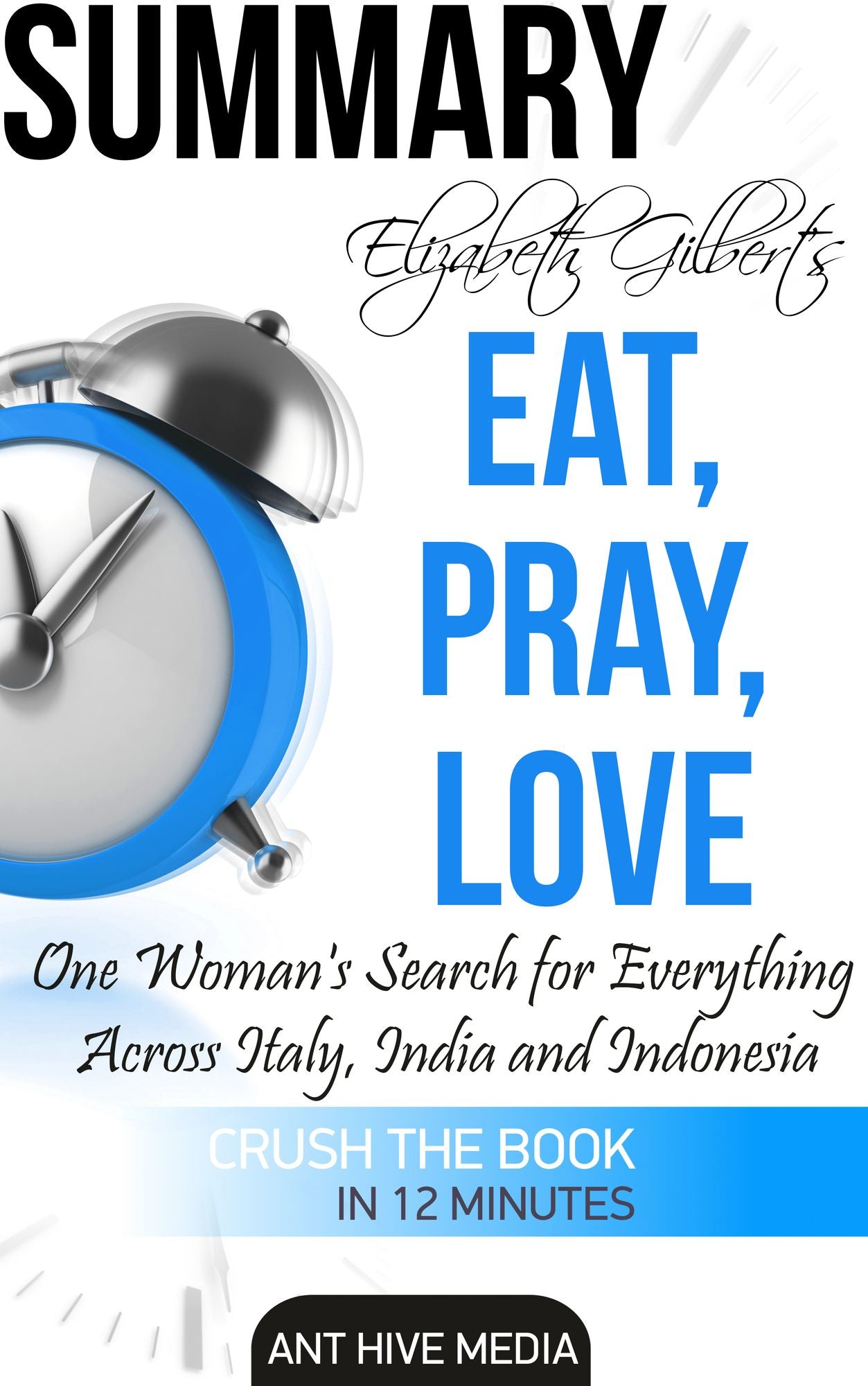 Elizabeth Gilbert's Eat, Pray, Love Summary