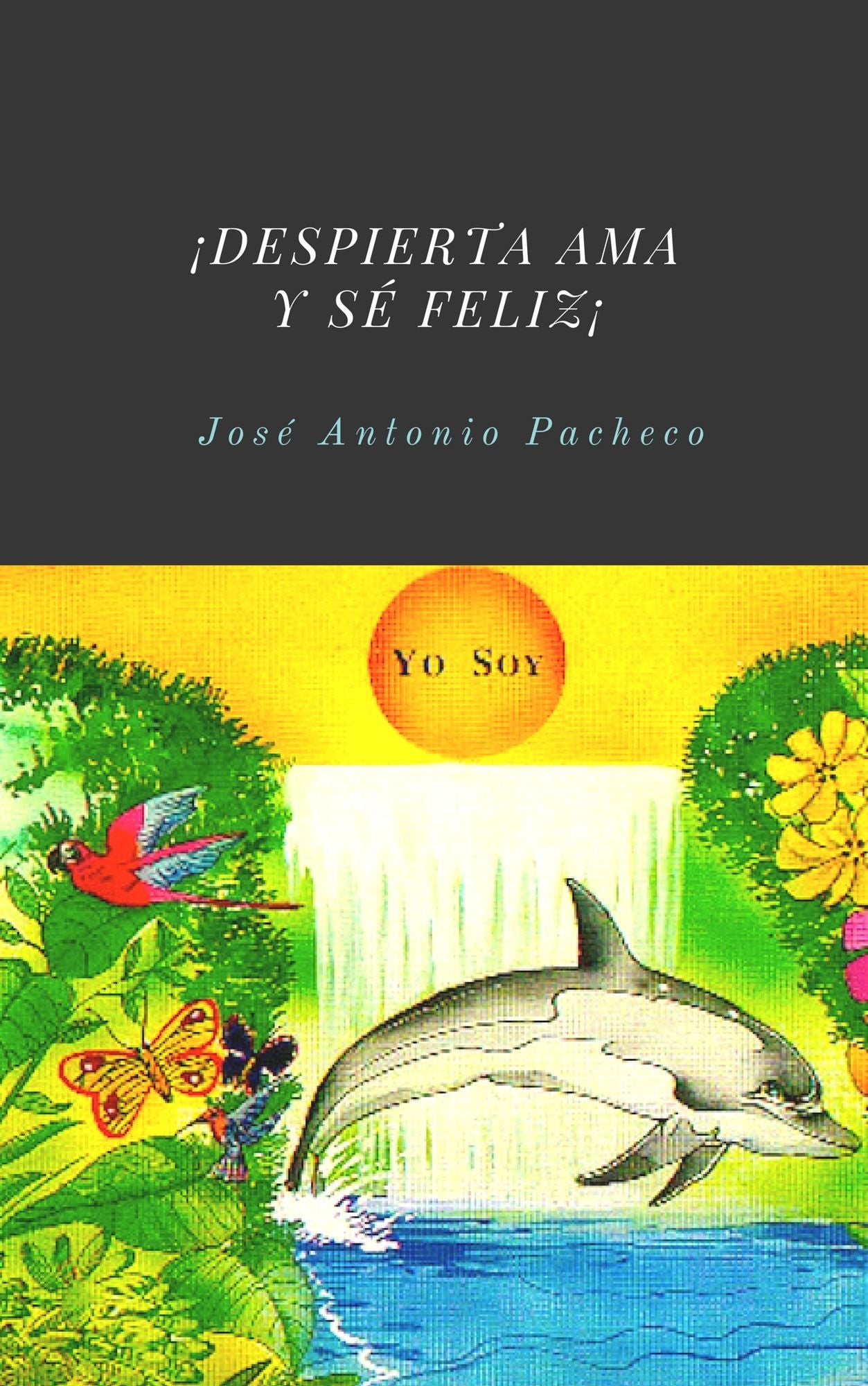 Despierta ama y sé feliz