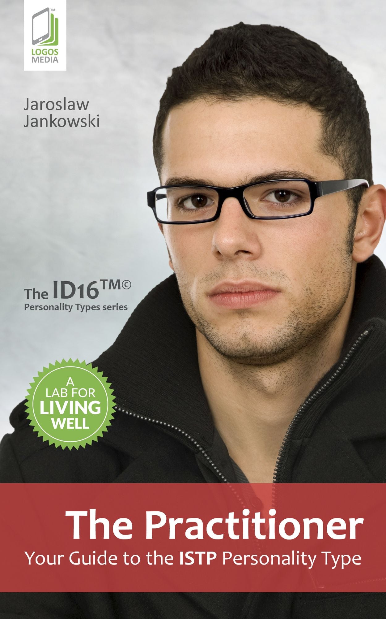 The Practitioner: Your Guide to the ISTP Personality Type
