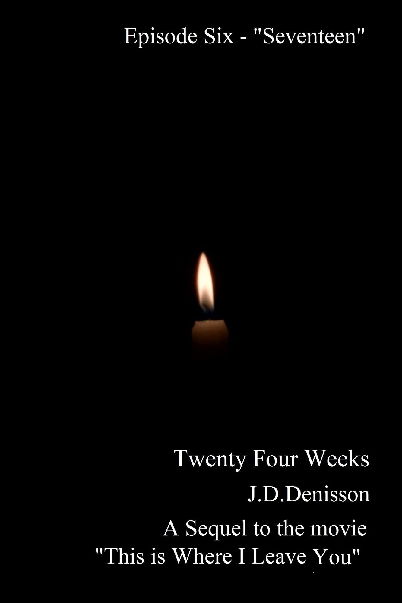 Twenty Four Weeks: Episode 6 - "Seventeen"