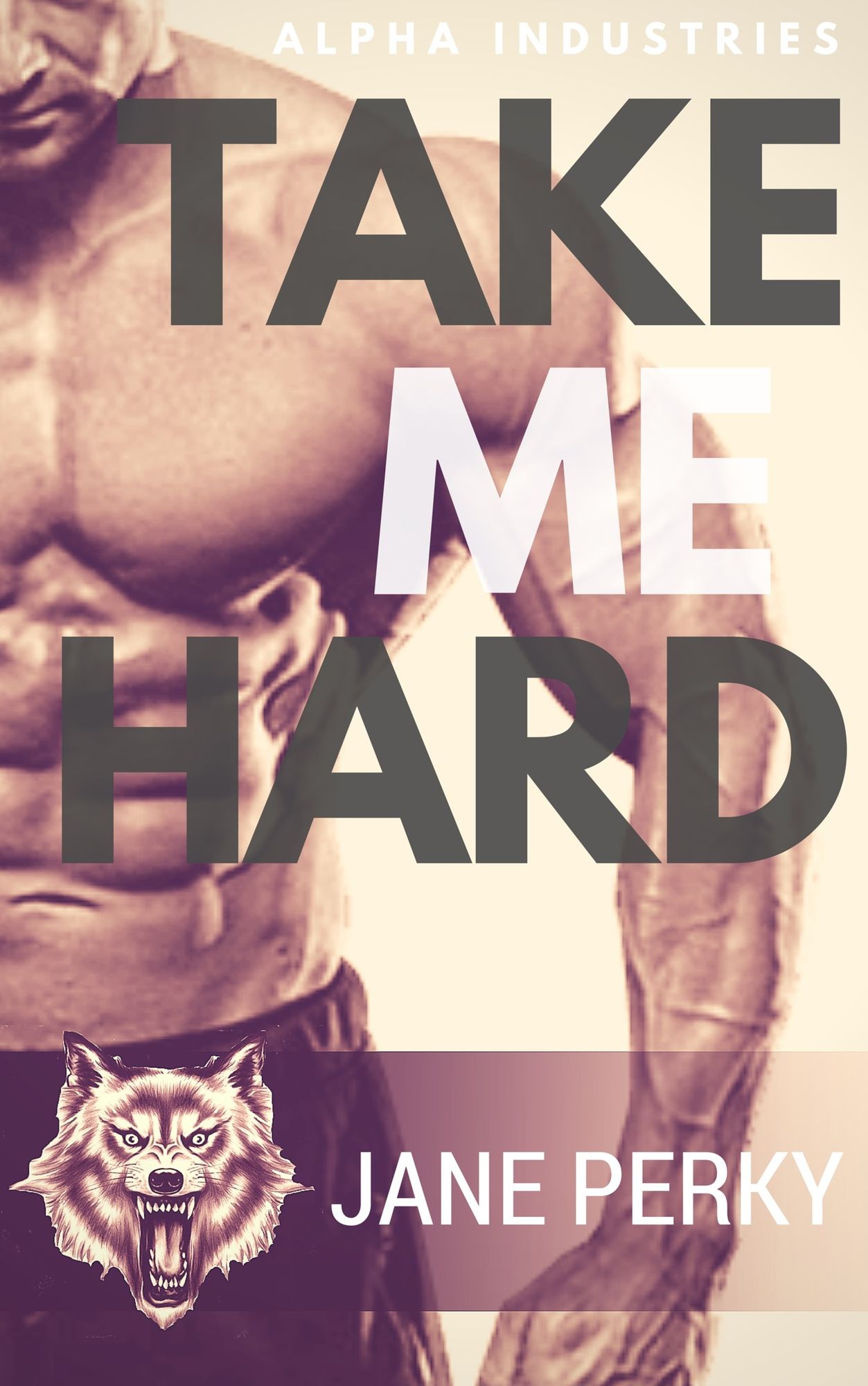 Take Me Hard (Alpha Industries 1)