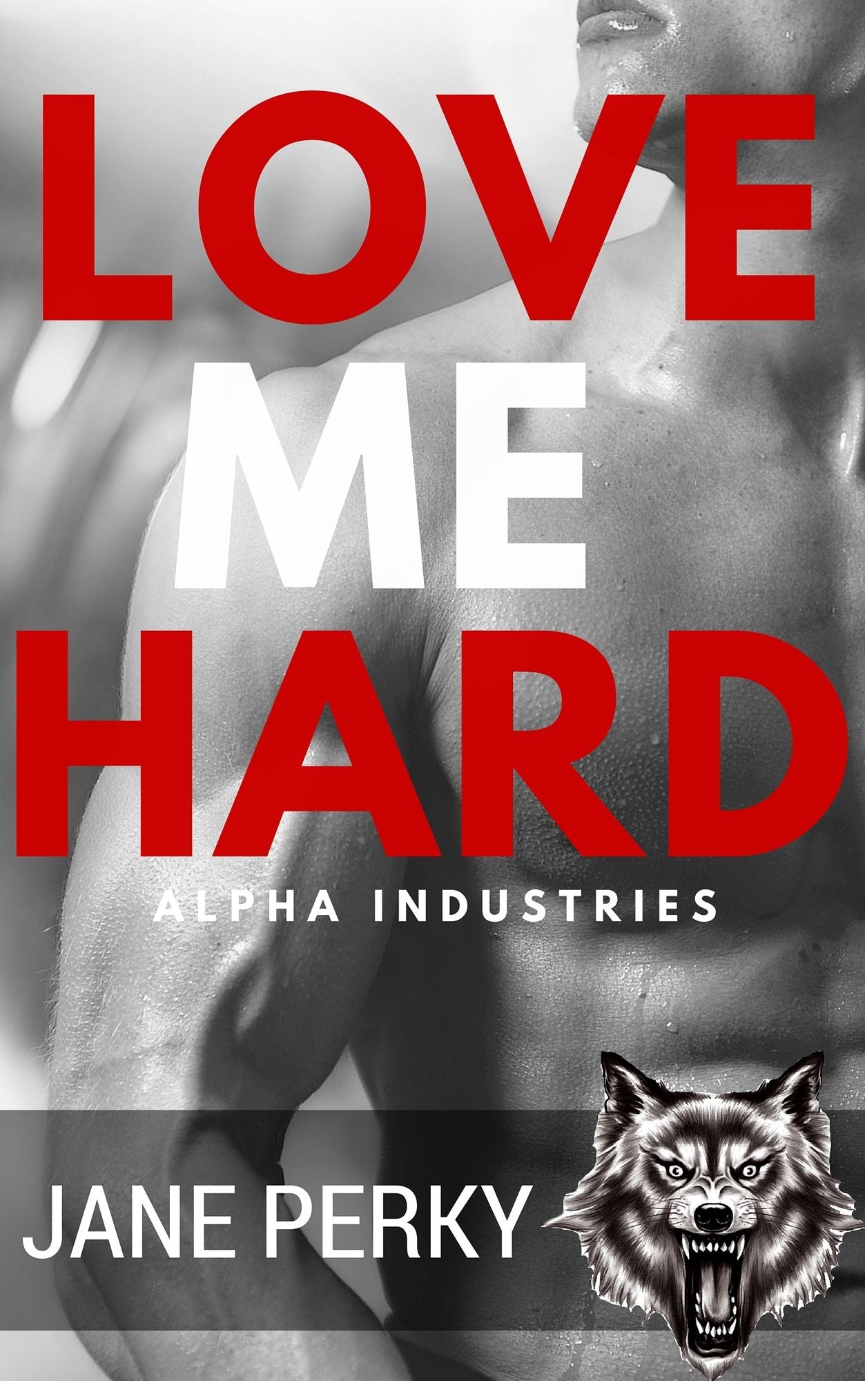 Love Me Hard (Alpha Industries 3)