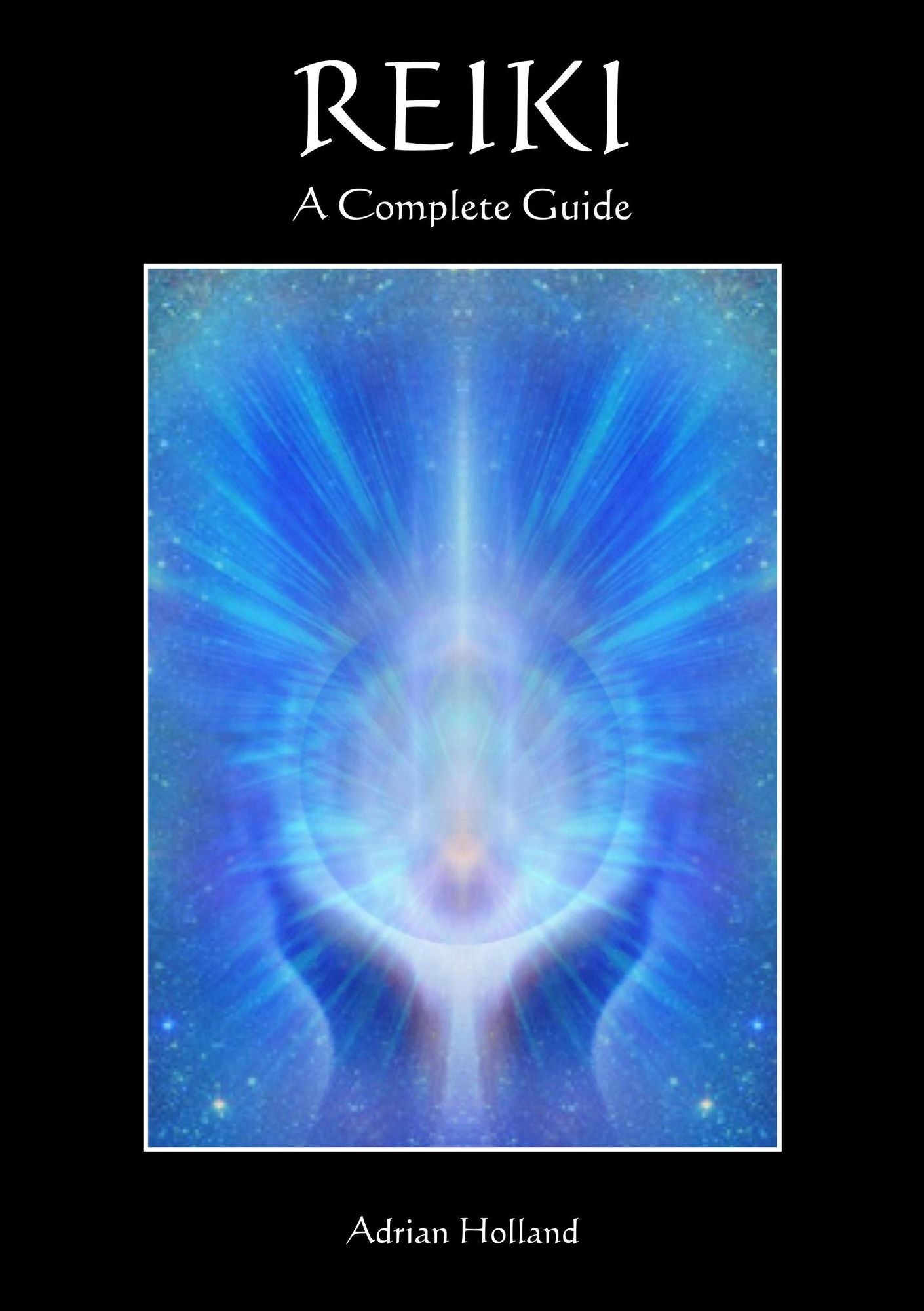 Reiki: A Complete Guide