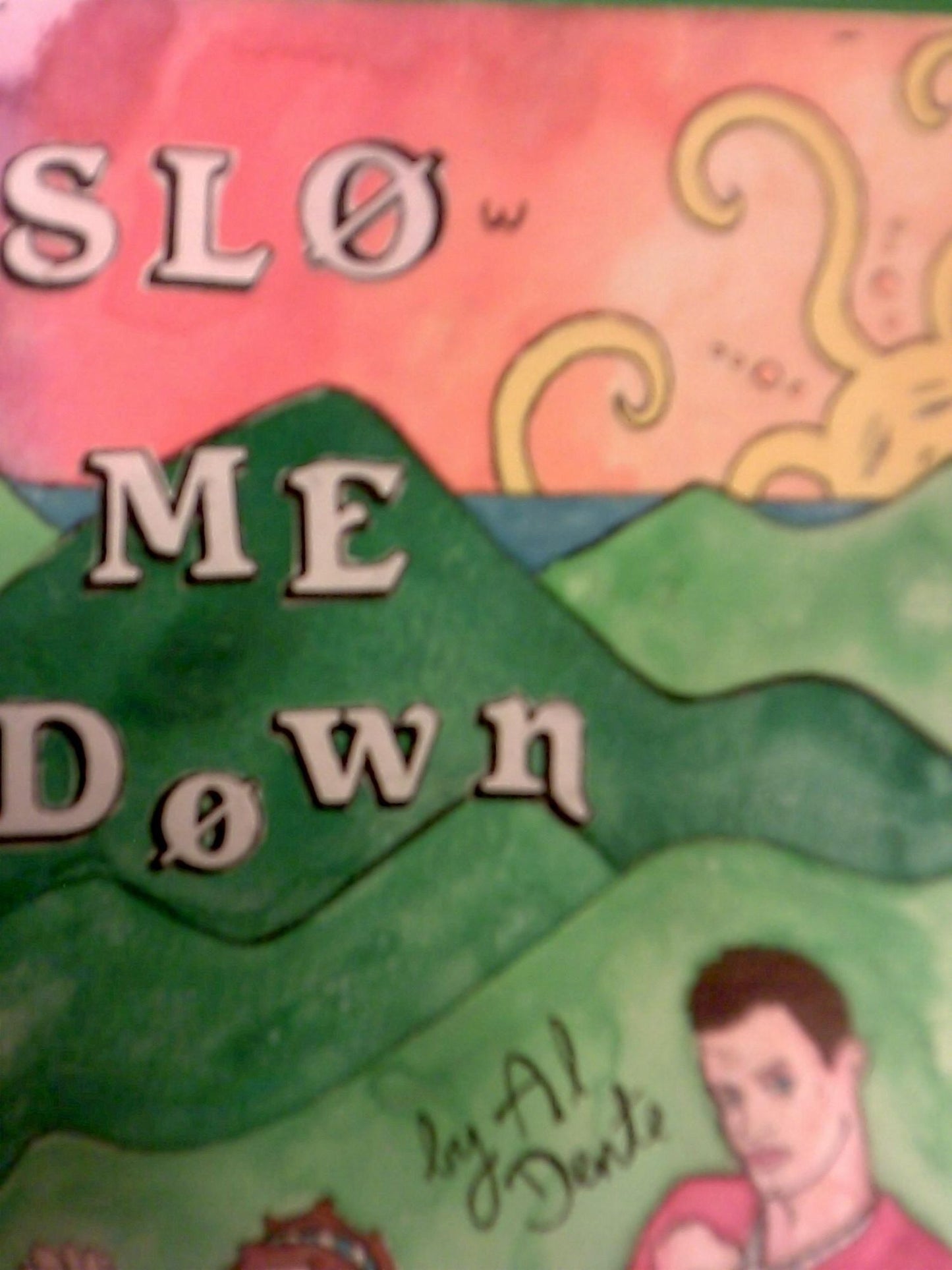 SLOw Me Down