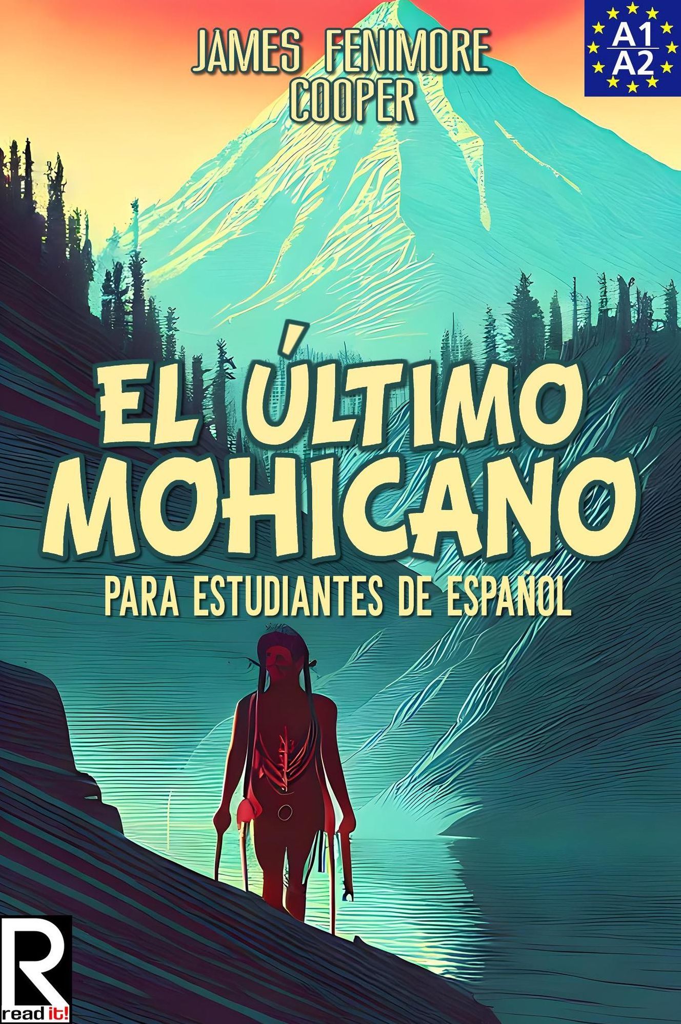 El último mohicano para estudiantes de español. Libro de lectura Nivel A2. Principiantes