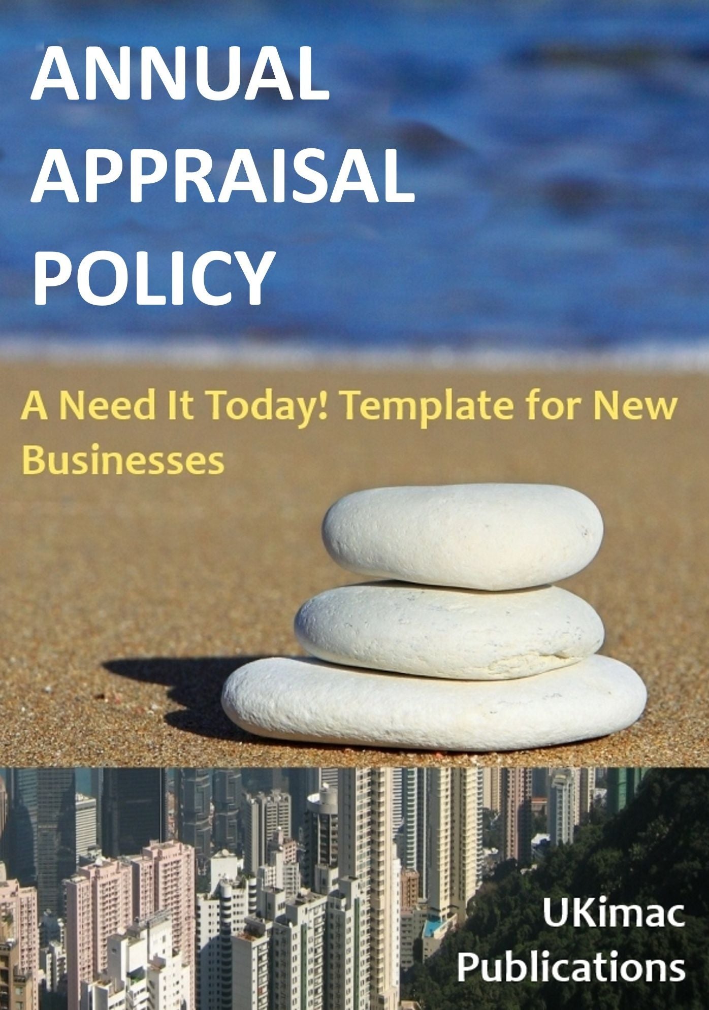 Annual Appraisal Policy: A Need it Today Template for New Businesses