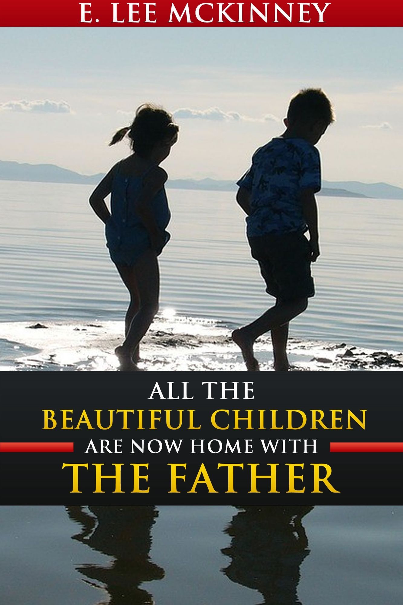 All The Beautiful Children Are Now Home With The Father