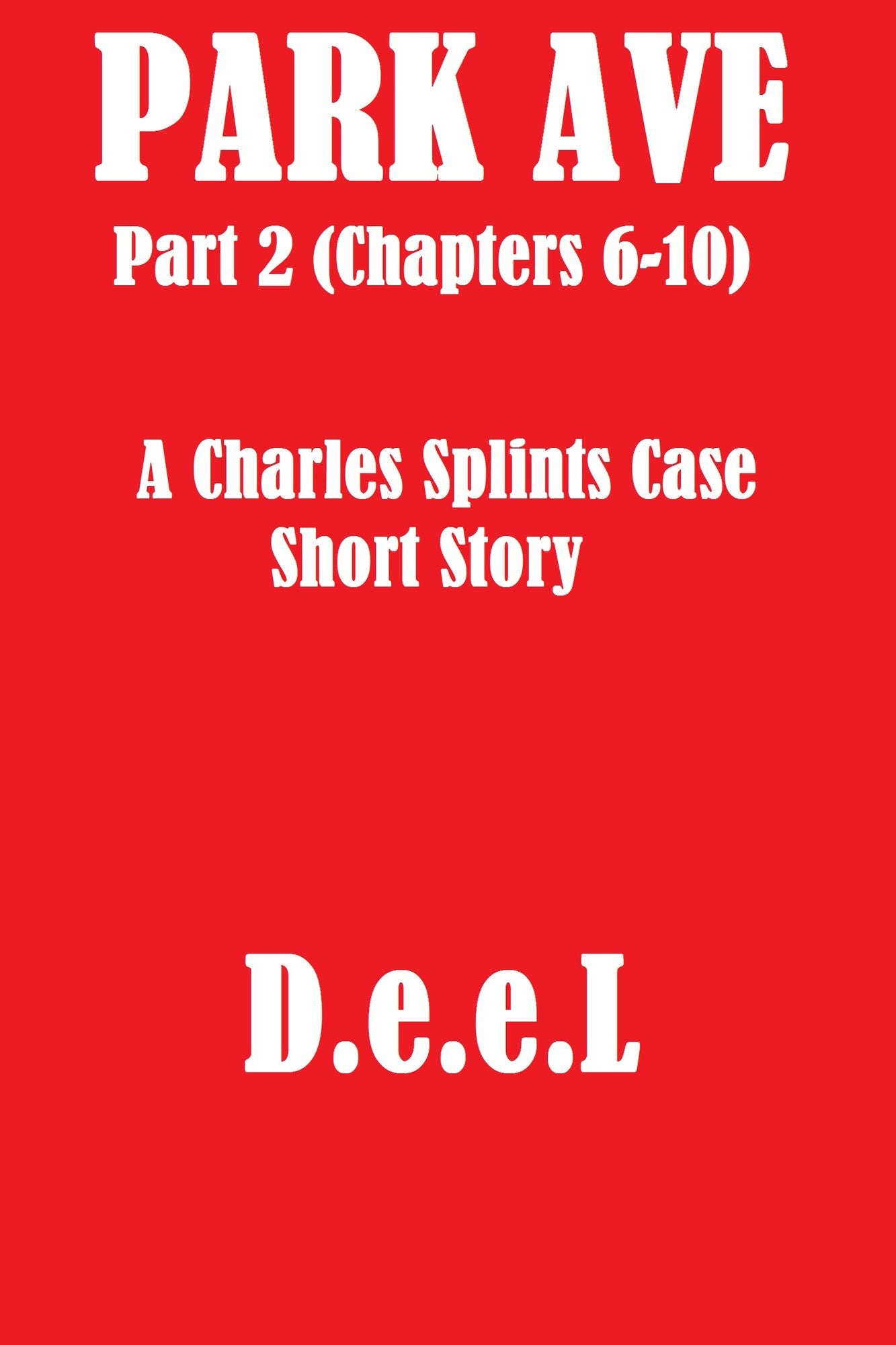 Park Ave (Part 2) - A Charles Splints Case
