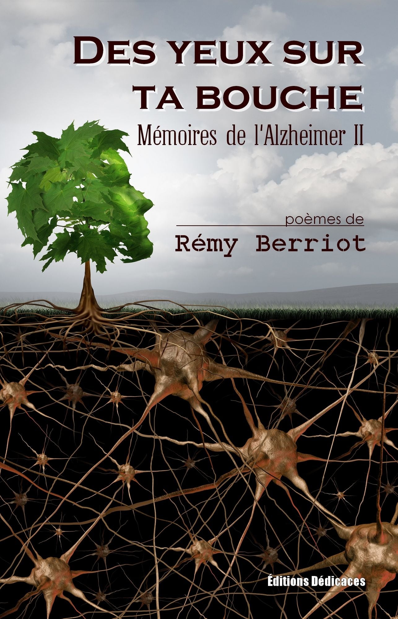 Des yeux sur ta bouche. Mémoires de l'Alzheimer II