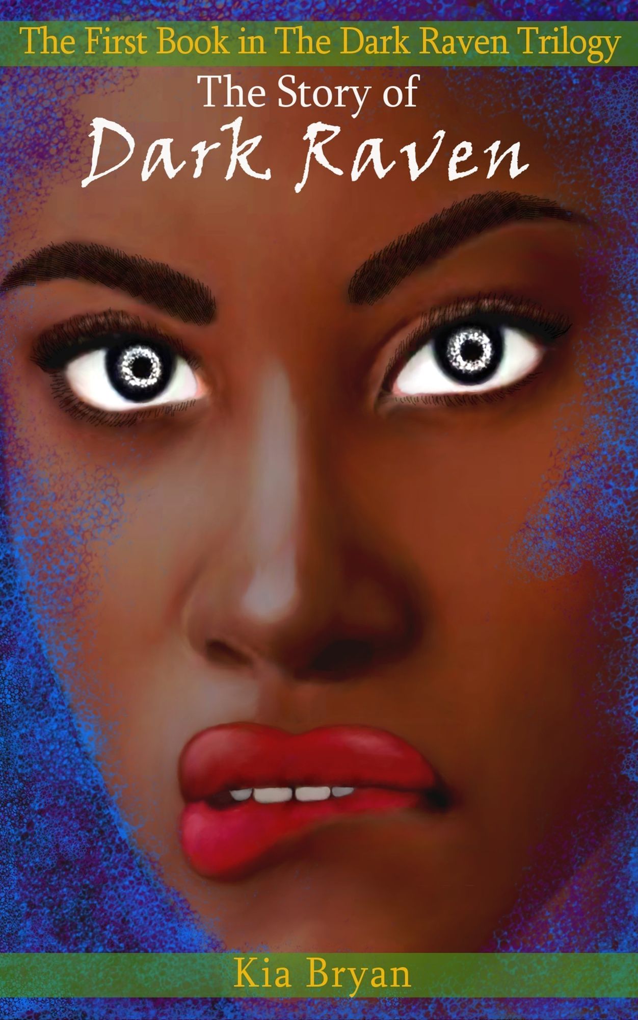 The Story of Dark Raven: The First Book in The Dark Raven Trilogy