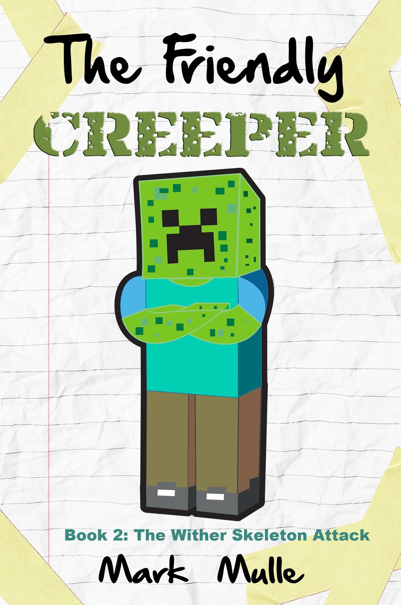 The Friendly Creeper Diaries, Book 2: The Wither Skeleton Attack