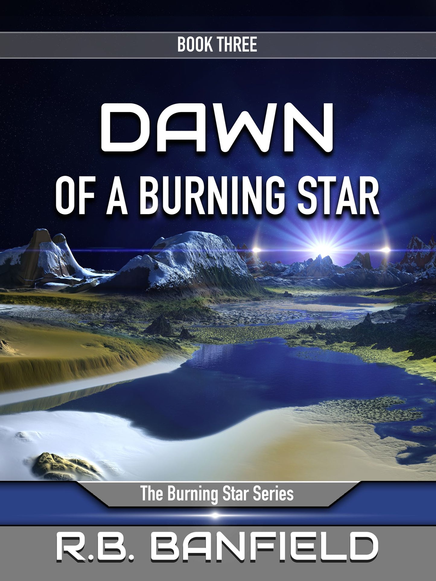 Dawn of a Burning Star: Book Three: The Burning Star Series