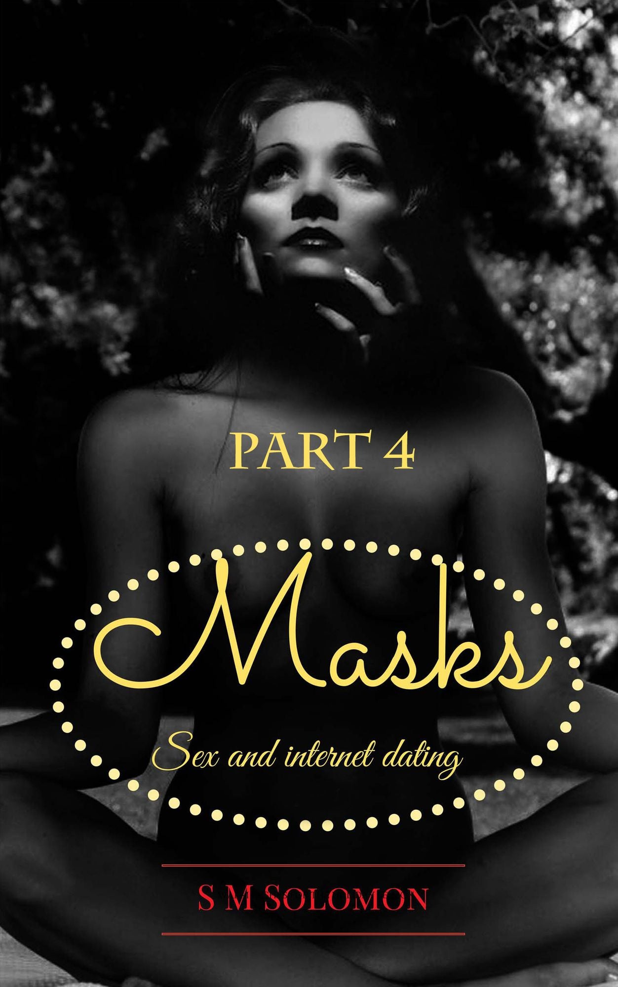 Masks: Sex and internet dating - Part 4
