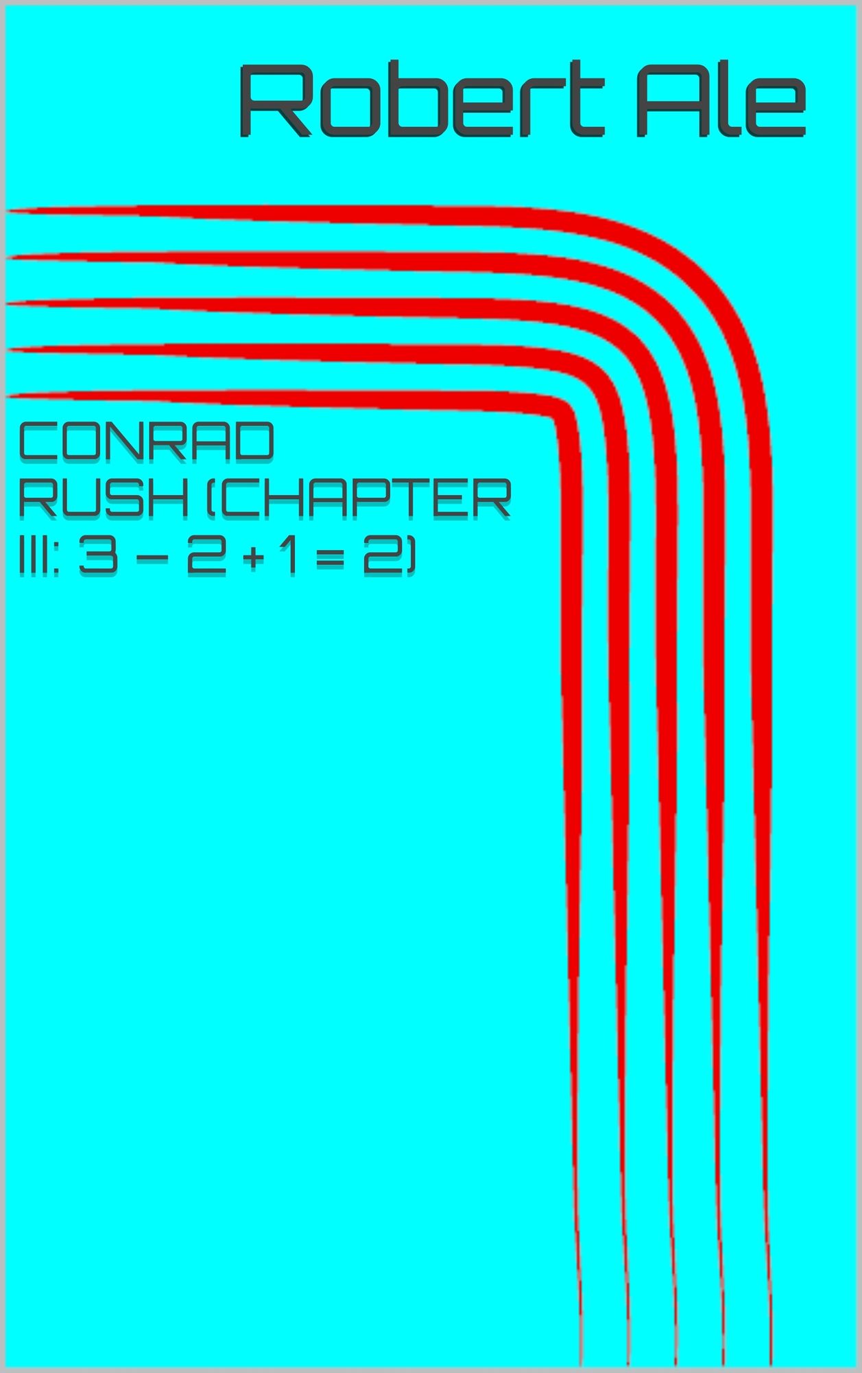 Conrad Rush (Chapter III: 3 - 2 + 1 = 2)